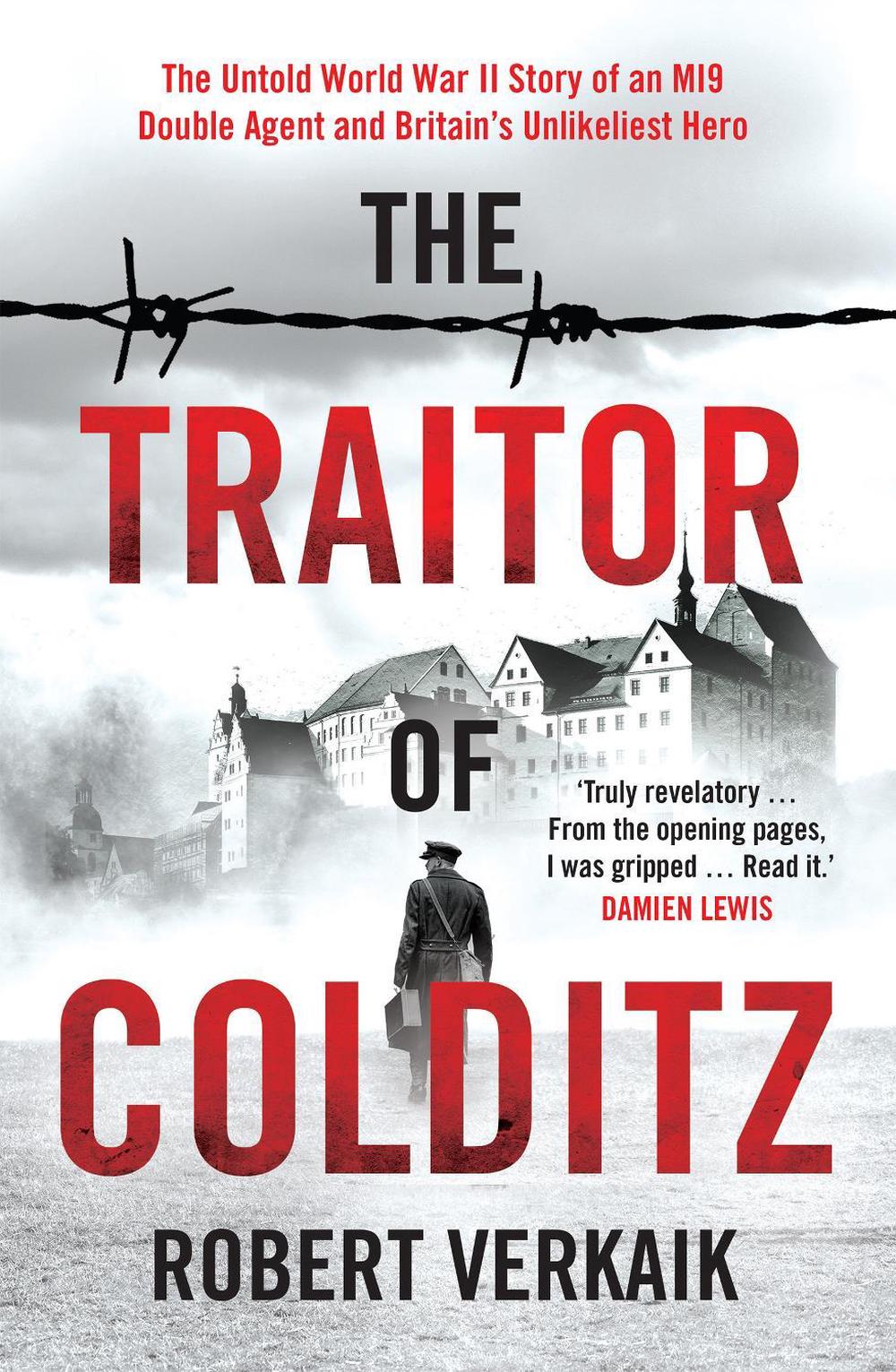The Traitor of Colditz by Robert Verkaik - ISBN: 9781802790764