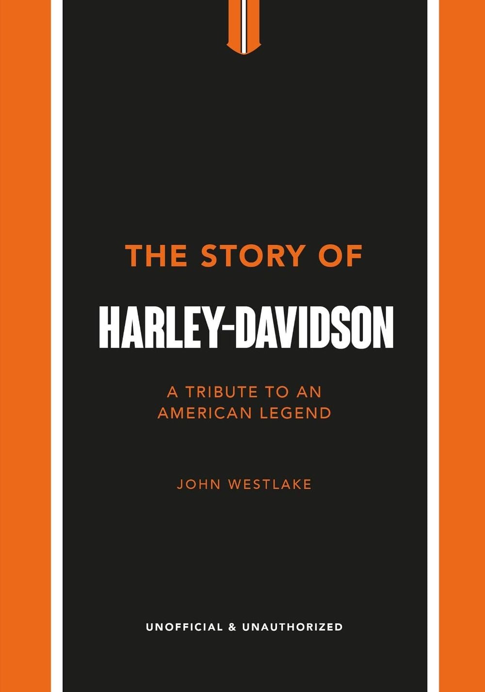 The Story of Harley-Davidson by John Westlake - ISBN: 9781802792942