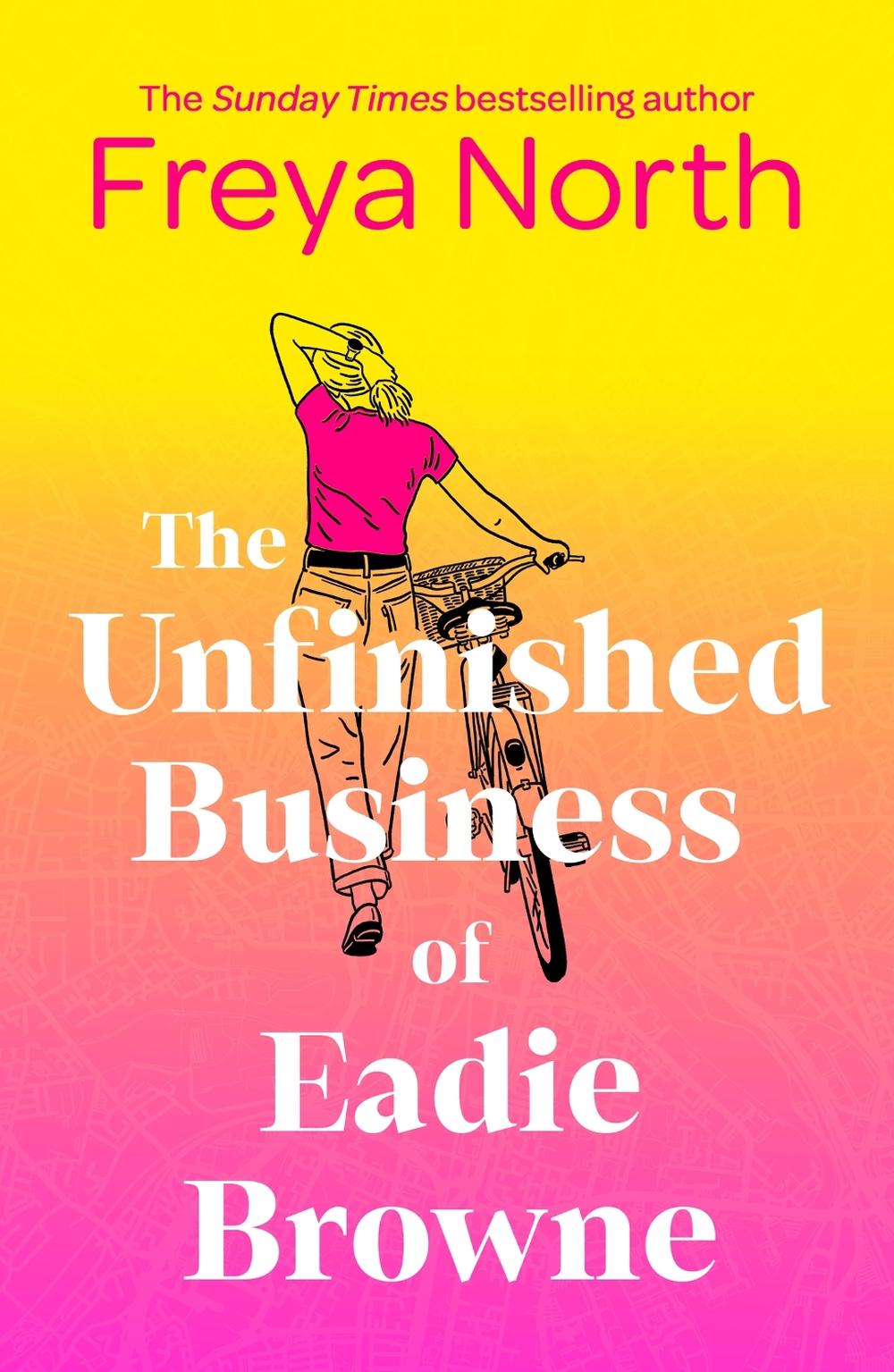 The Unfinished Business of Eadie Browne by Freya North - ISBN: 9781802793031