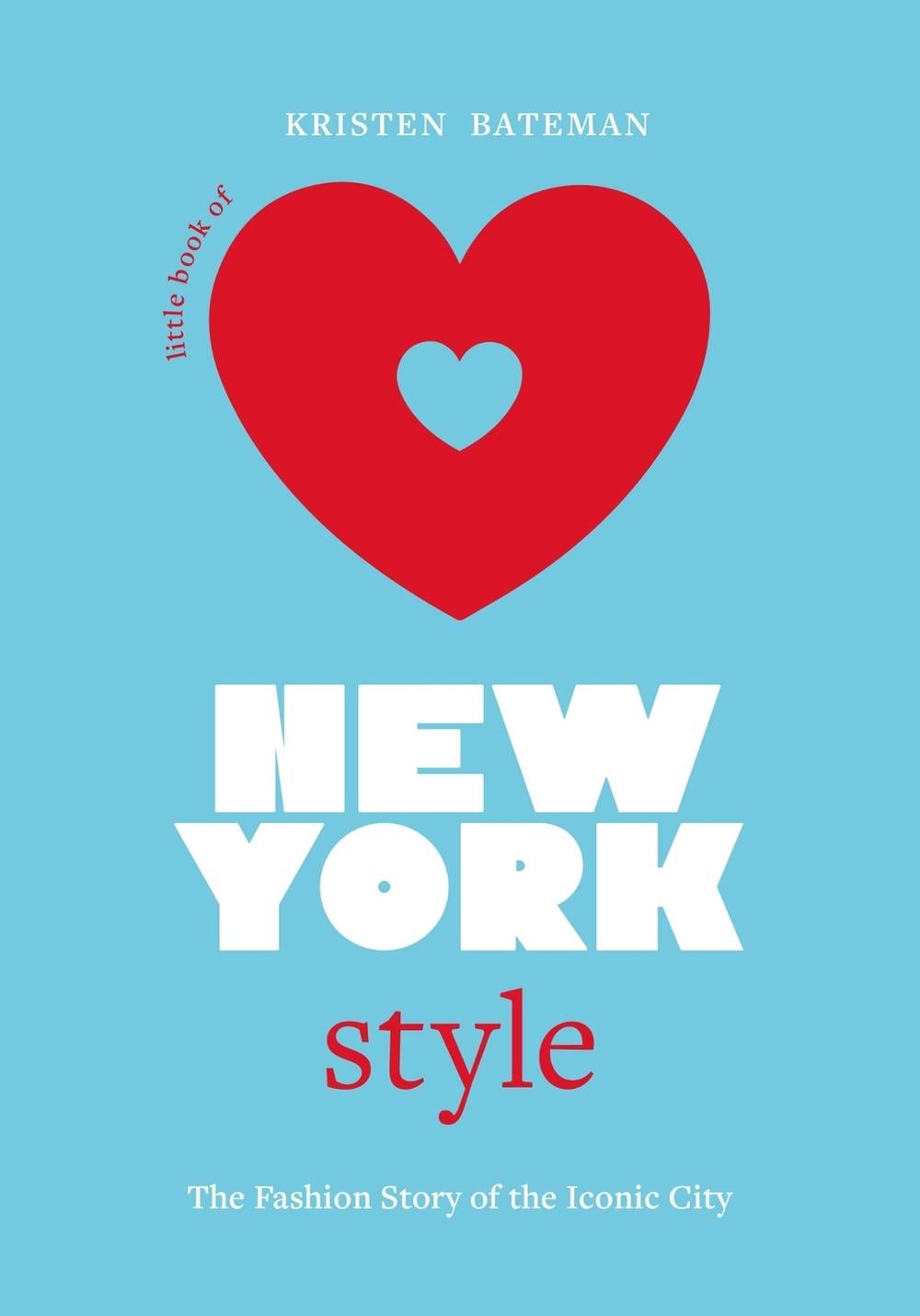 Little Book of New York Style by Kristen Bateman - ISBN: 9781802794908