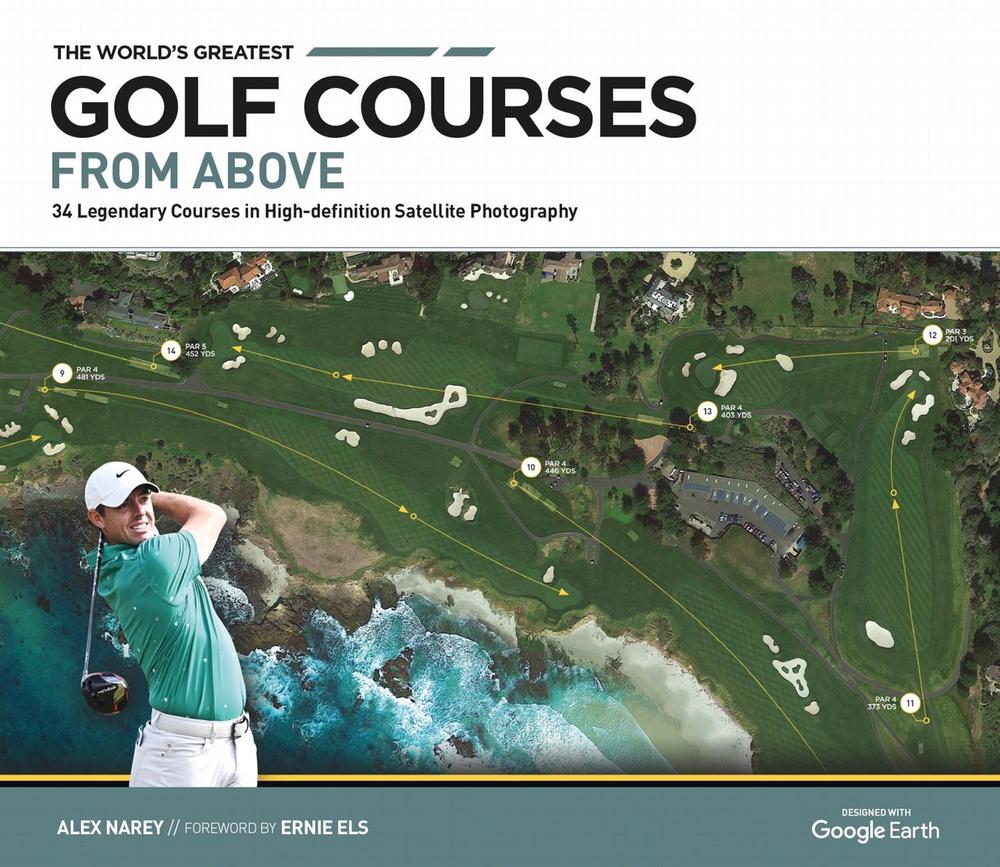 The World's Greatest Golf Courses From Above by Alex Narey - ISBN: 9781802795127