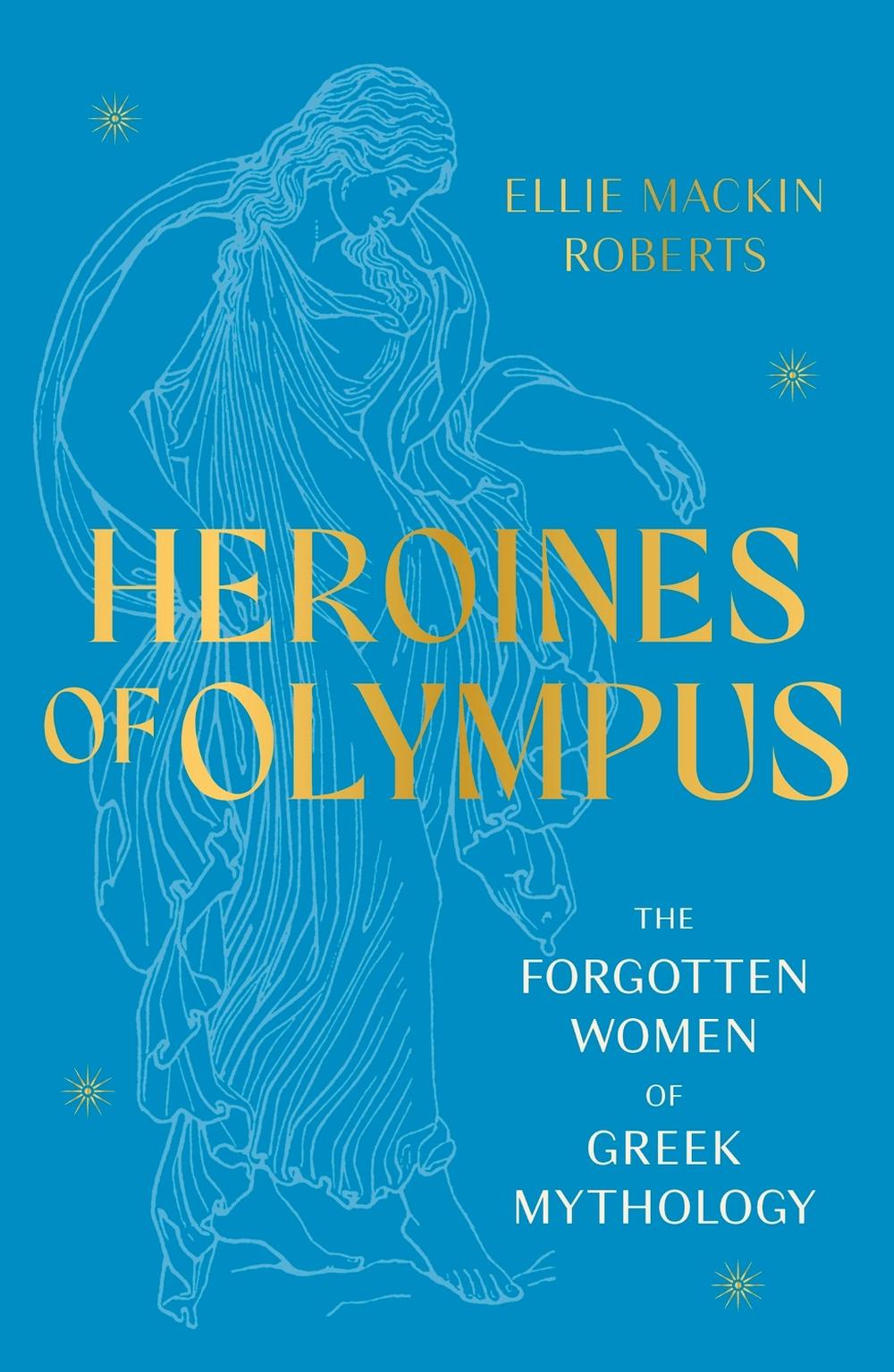 Heroines of Olympus by Ellie Mackin Roberts - ISBN: 9781802795233