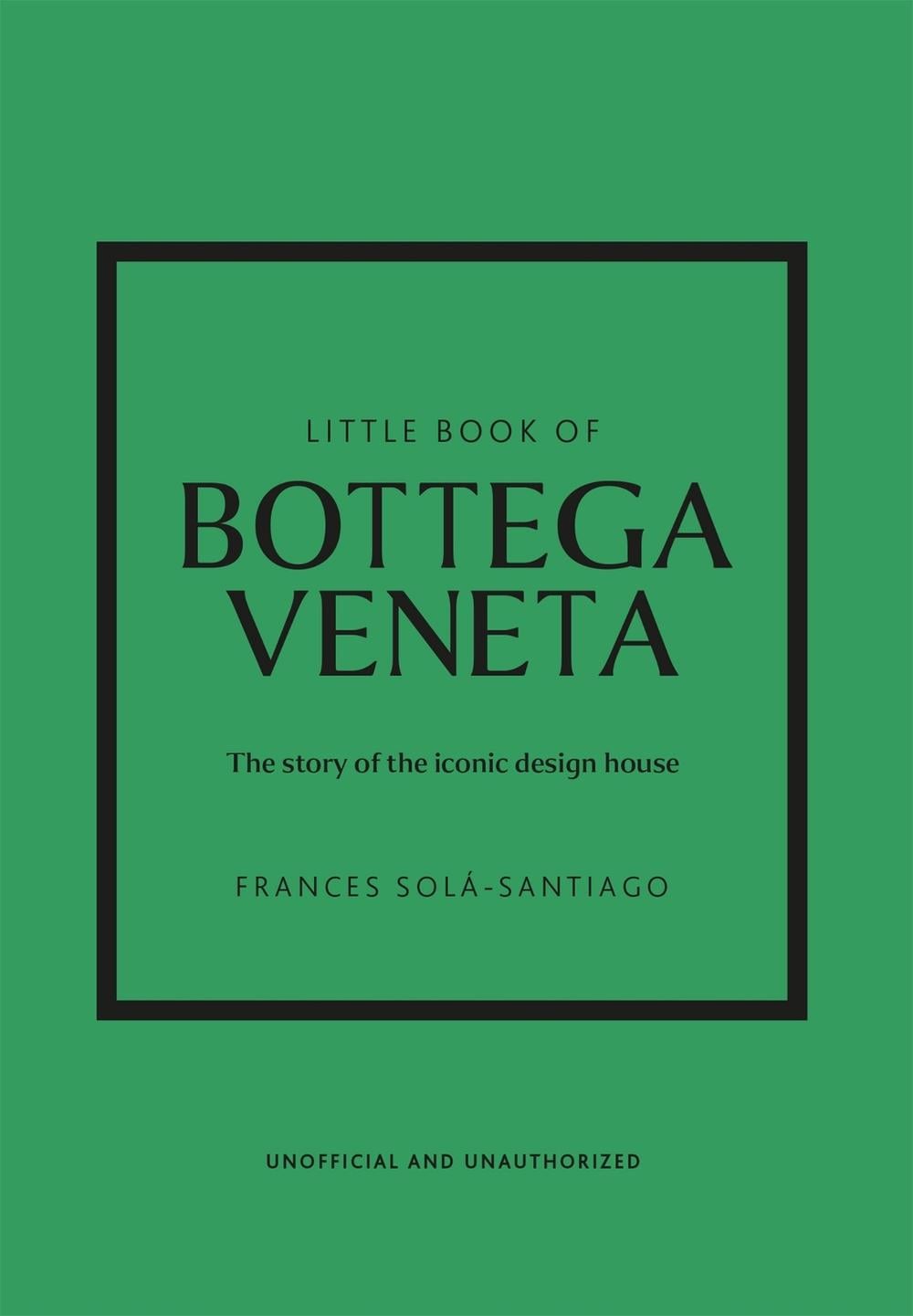 Little Book of Bottega Veneta by Frances Solá-Santiago - ISBN: 9781802796421