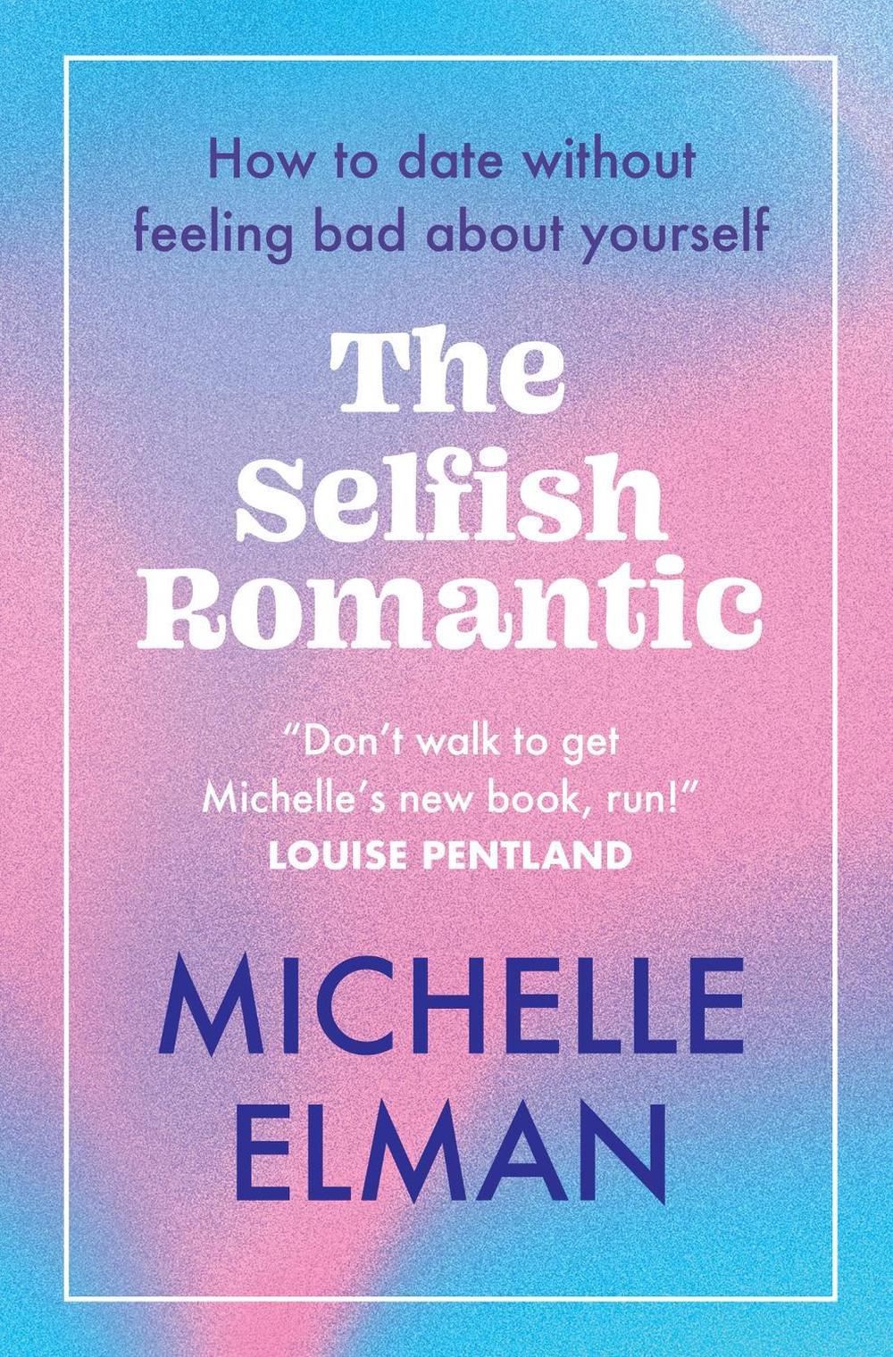 The Selfish Romantic by Michelle Elman - ISBN: 9781802796605