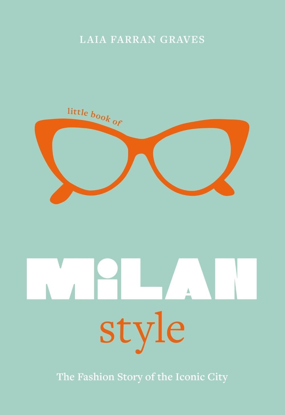 Little Book of Milan Style by Laia Farran Graves - ISBN: 9781802797831