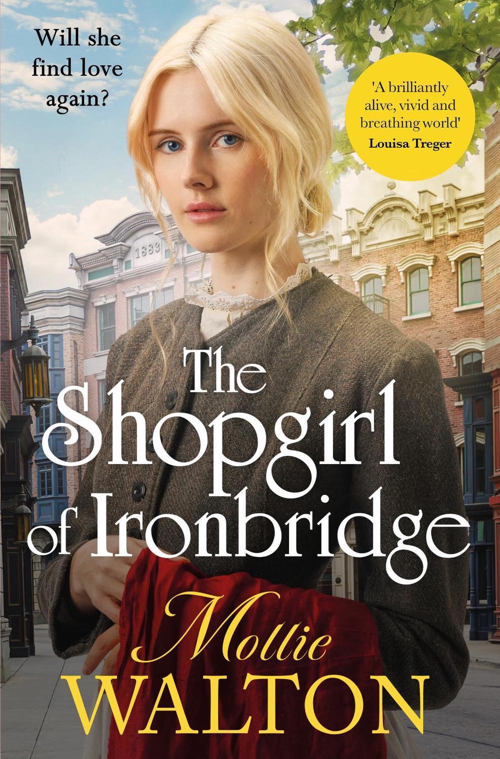 The Shopgirl of Ironbridge by Mollie Walton - ISBN: 9781802798241
