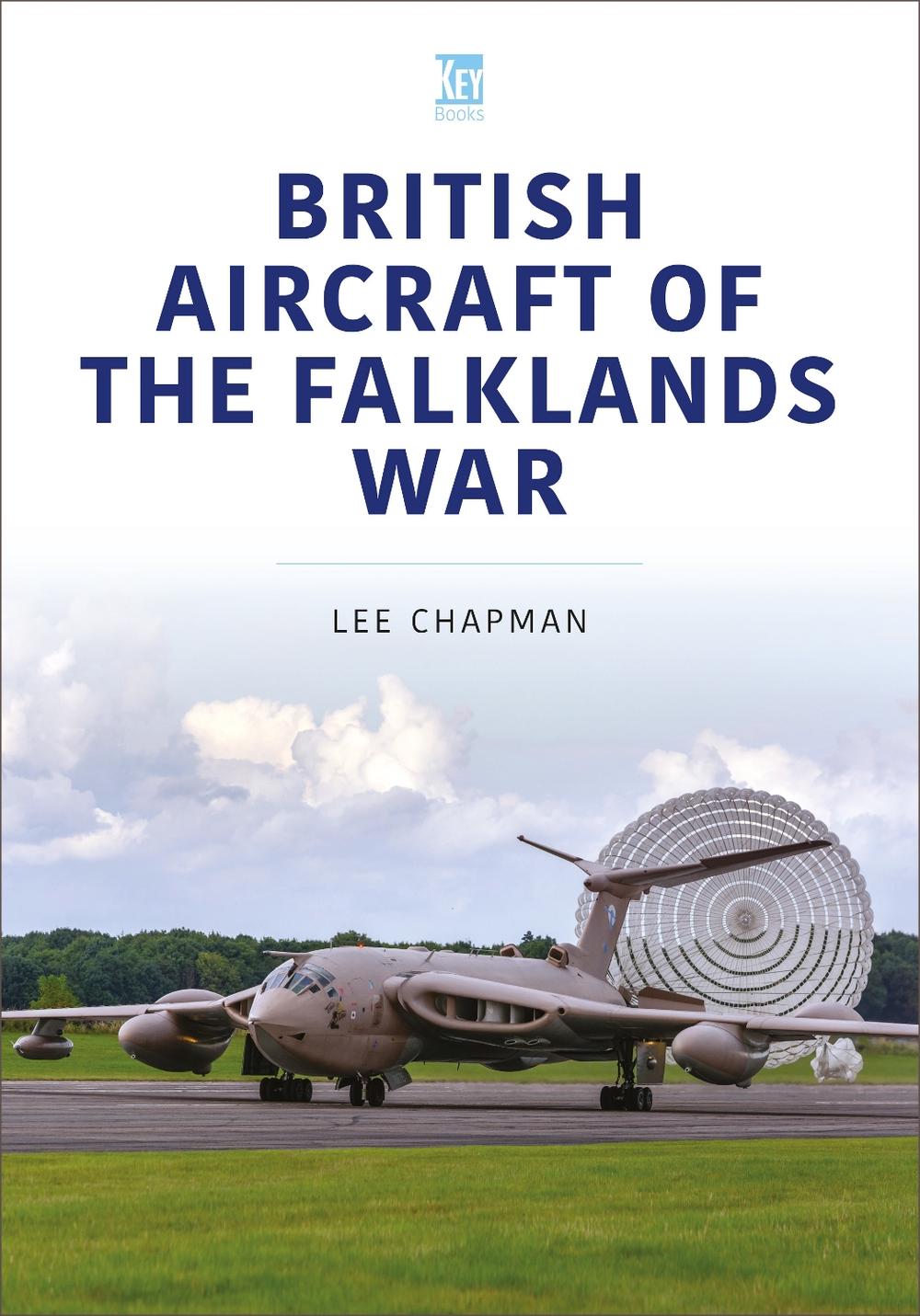 British Aircraft of the Falklands War by Lee Chapman - ISBN: 9781802822427