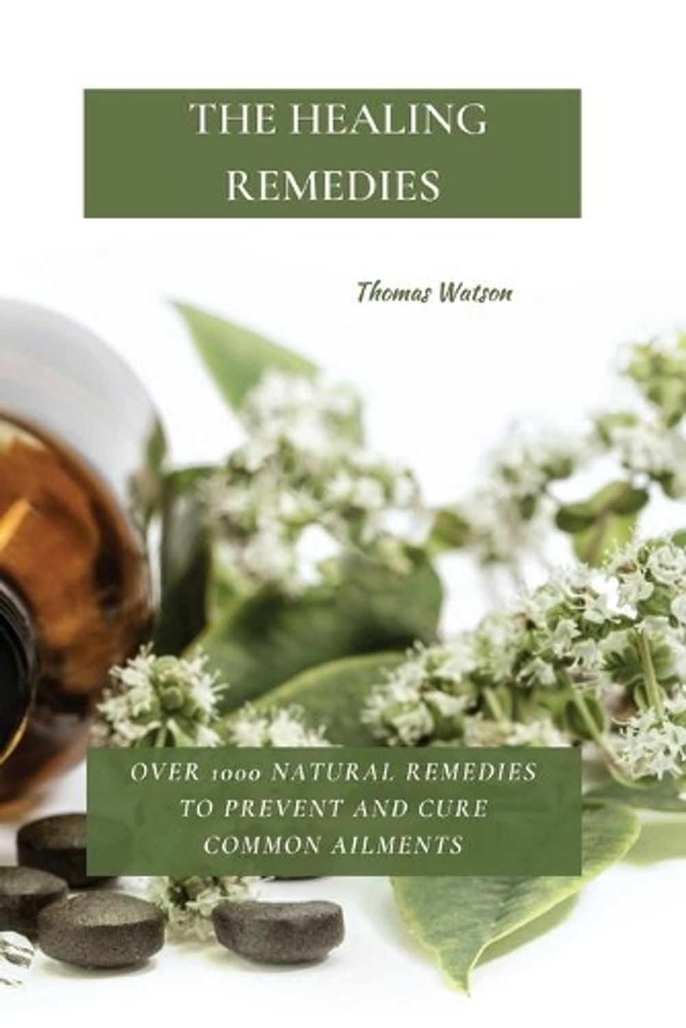 The Healing Remedies by Thomas Watson - ISBN: 9781802870060
