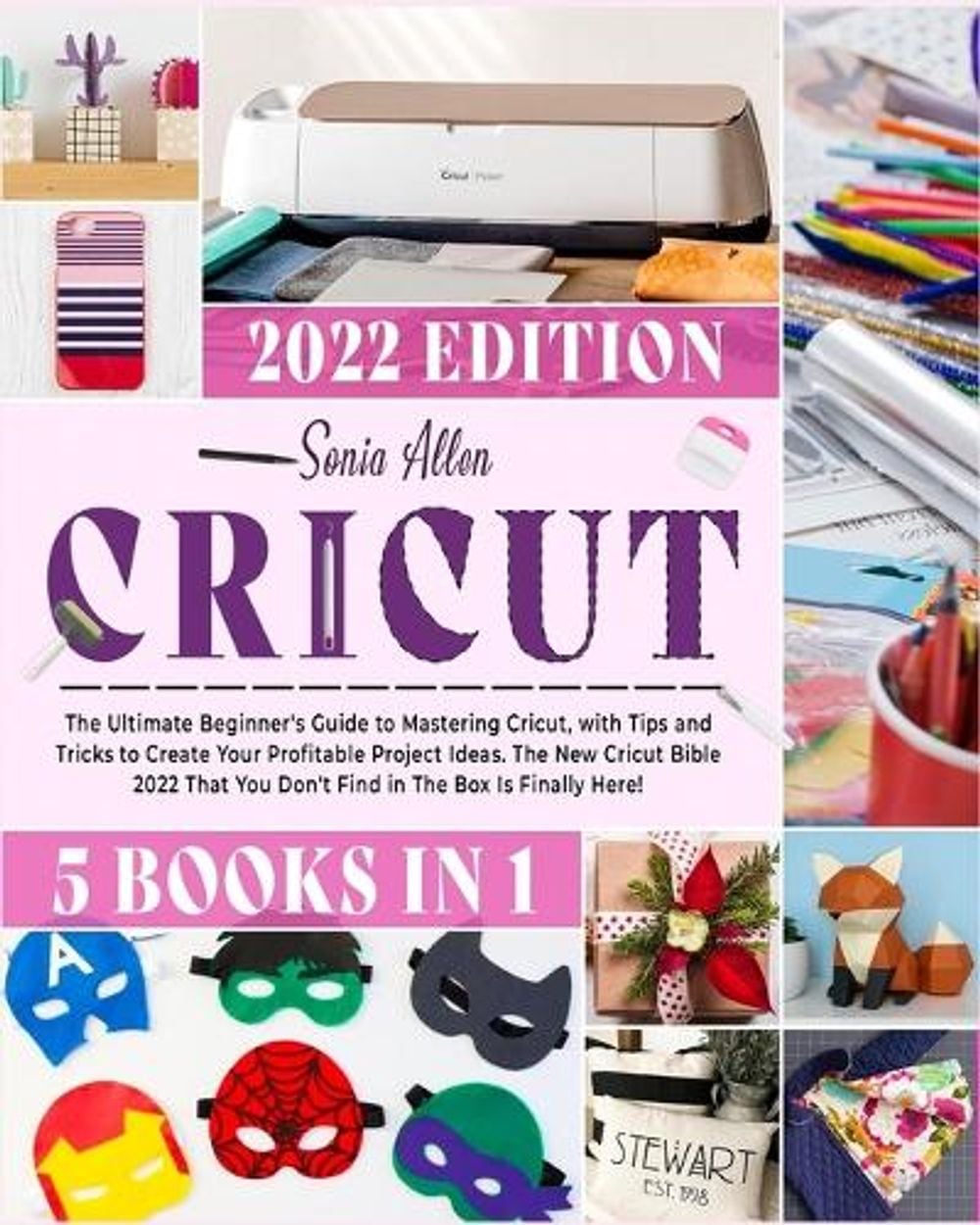 Cricut 5 in 1 by Sonia Allen - ISBN: 9781803064239