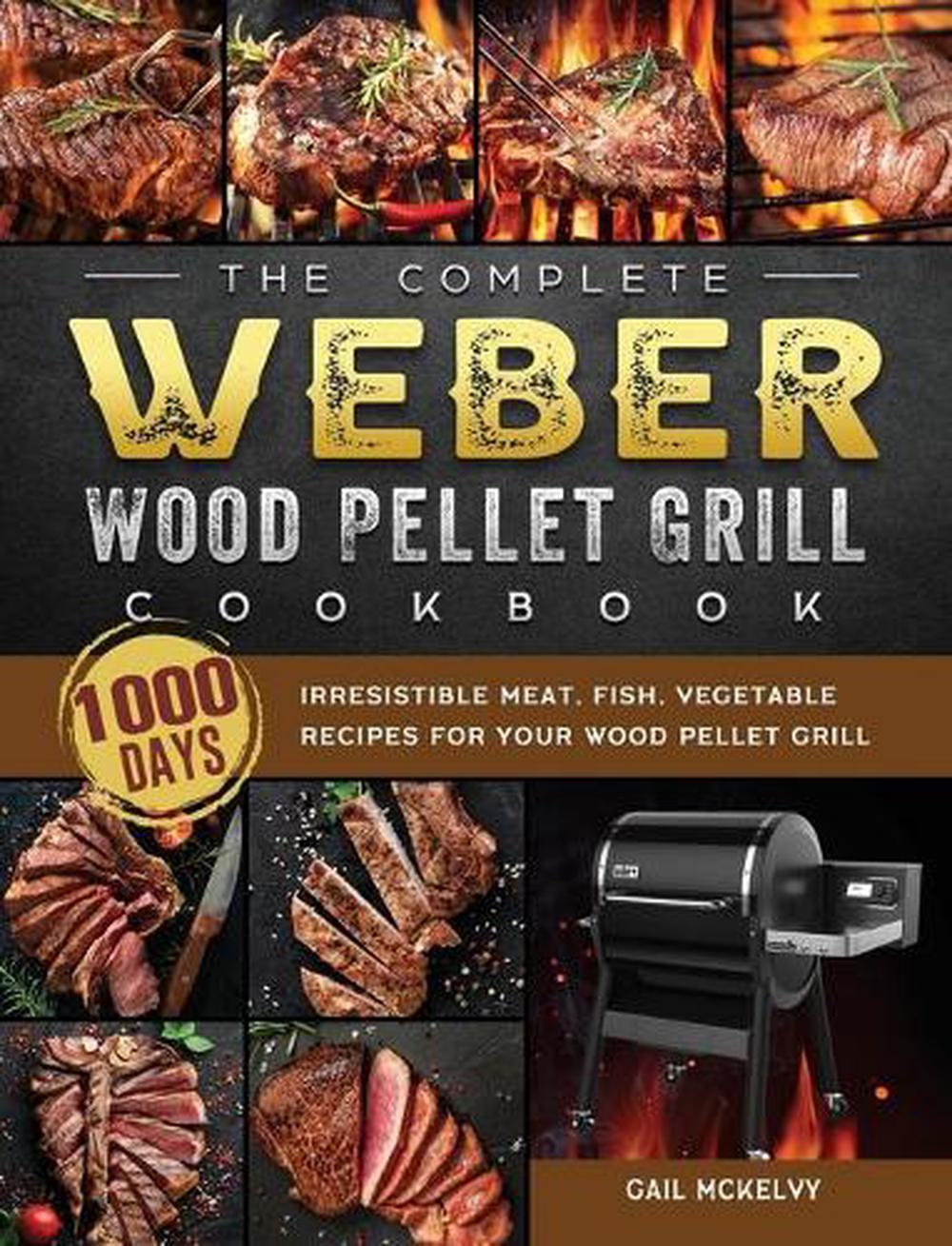 The Complete Weber Wood Pellet Grill Cookbook, 9781803202167