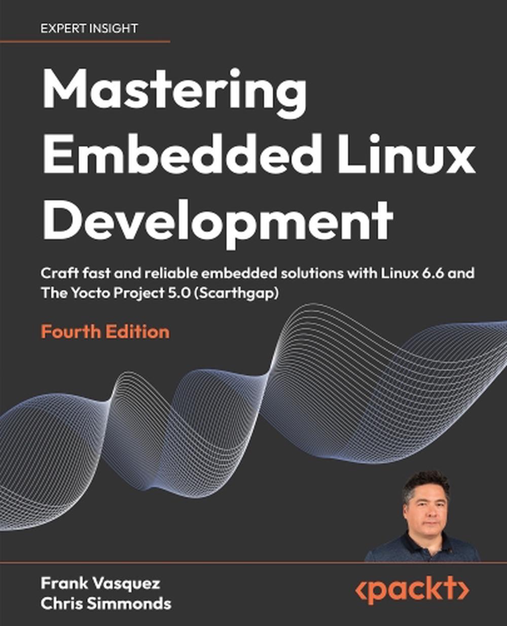 Mastering Embedded Linux Development, 9781803232591