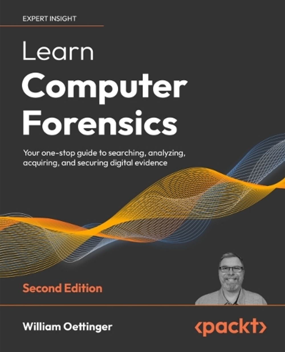 Learn Computer Forensics – 2nd edition by William Oettinger, Paperback ...