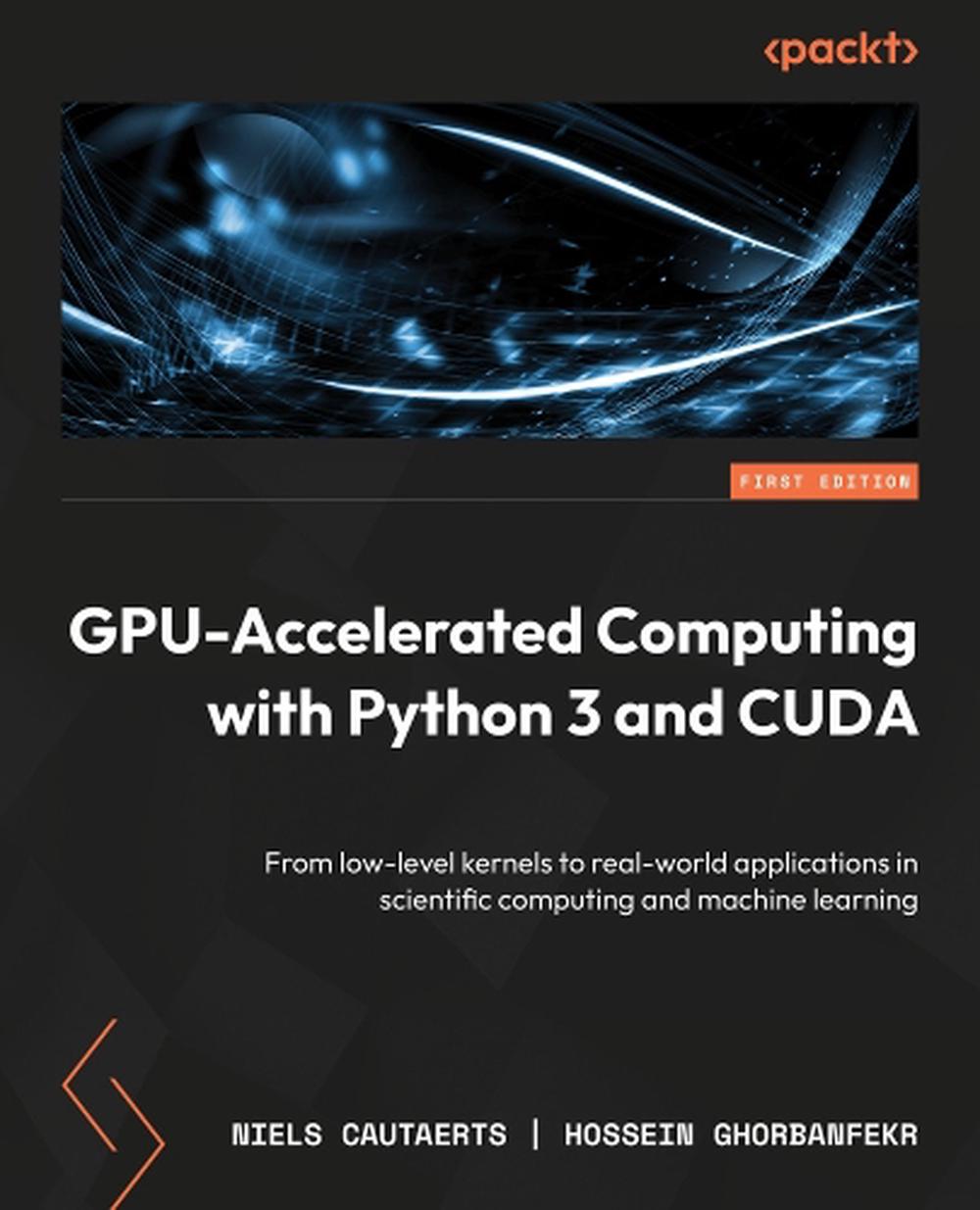 GPU-Accelerated Computing with Python 3 and CUDA, 9781803245423