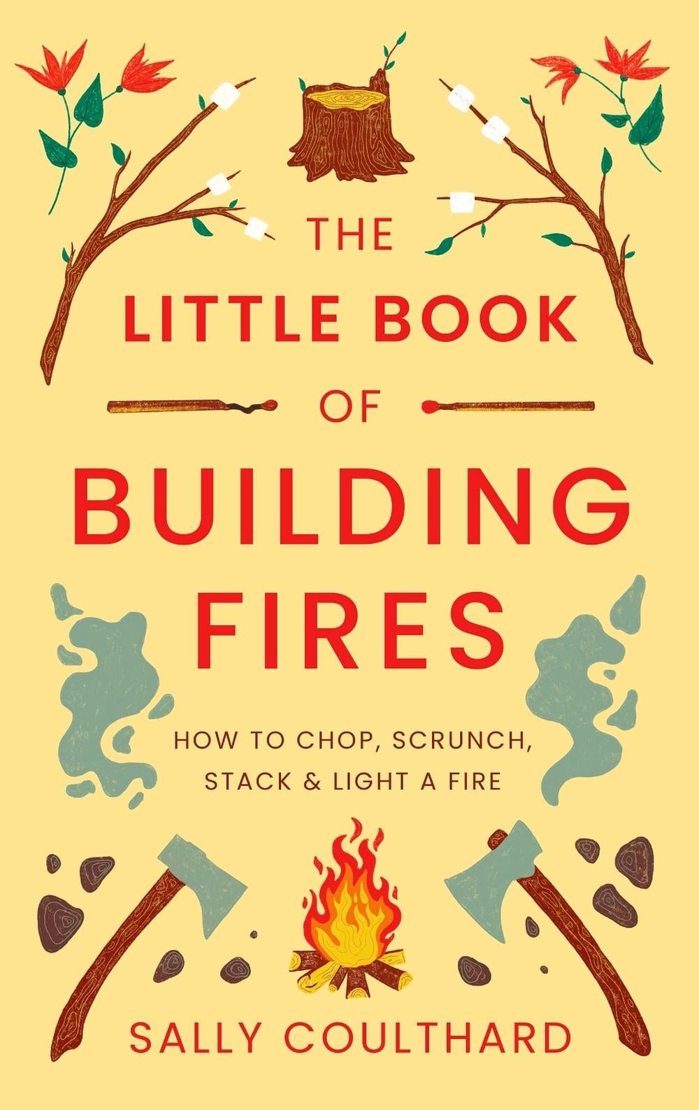 The Little Book of Building Fires by Sally Coulthard - ISBN: 9781803289908