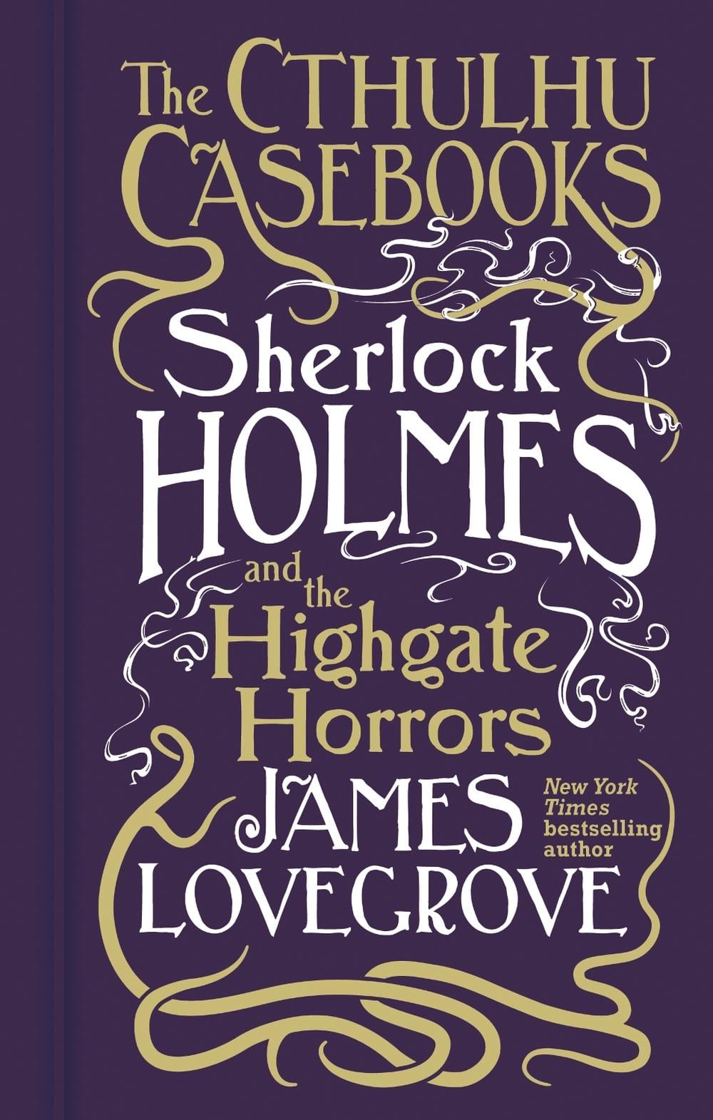 Cthulhu Casebooks - Sherlock Holmes and the Highgate Horrors by James Lovegrove - ISBN: 9781803361567