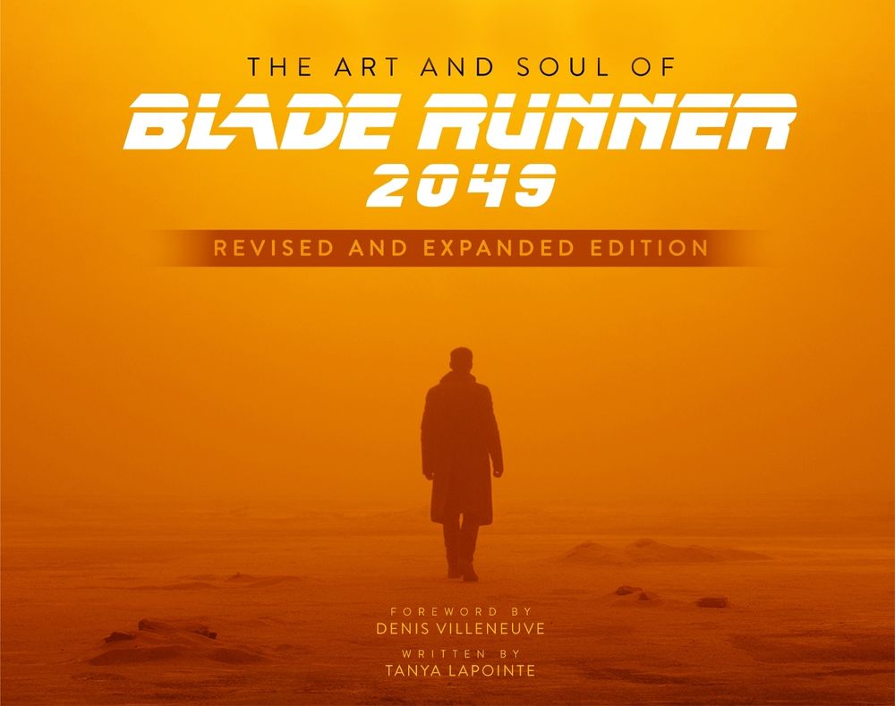 The Art and Soul of Blade Runner 2049 - Revised and Expanded Edition by Tanya Lapointe - ISBN: 9781803362809