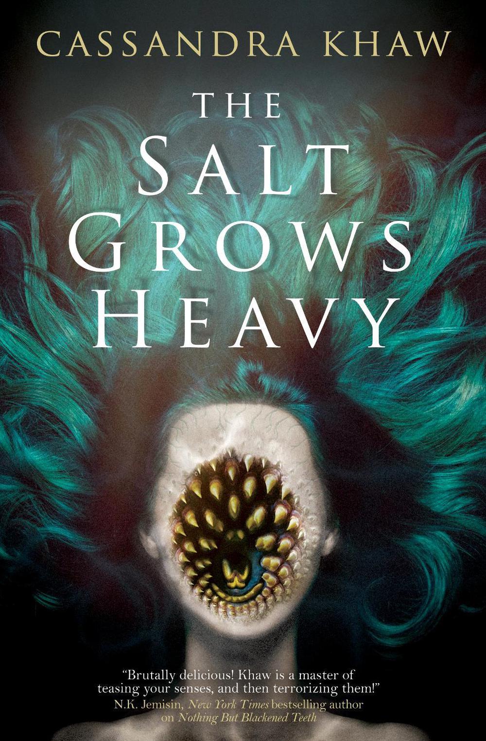The Salt Grows Heavy by Cassandra Khaw - ISBN: 9781803363424