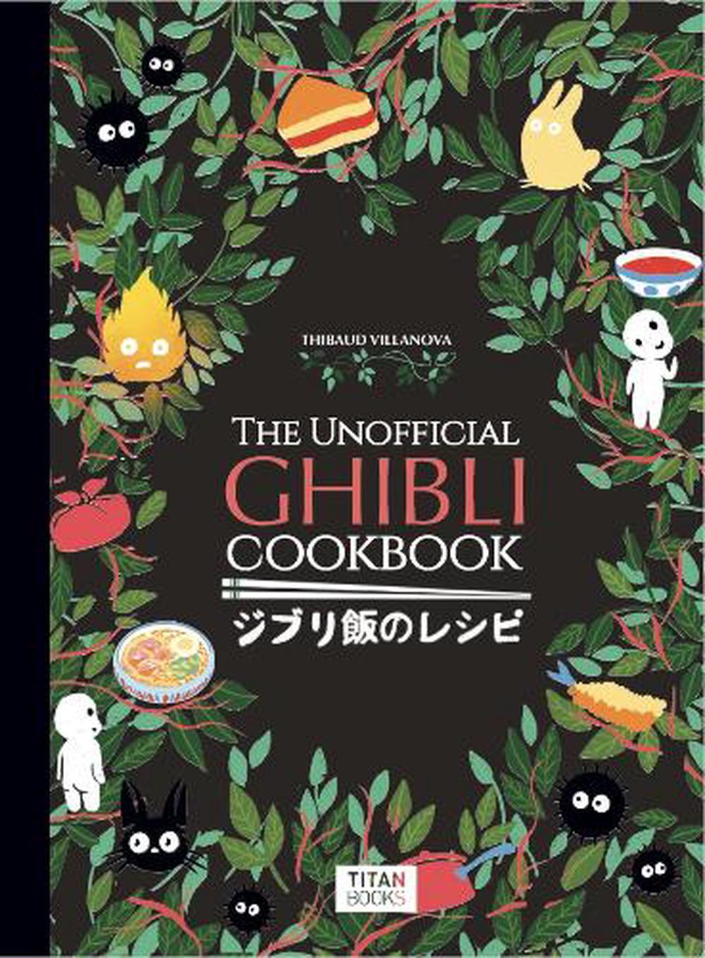 The Unofficial Ghibli Cookbook, 9781803363523