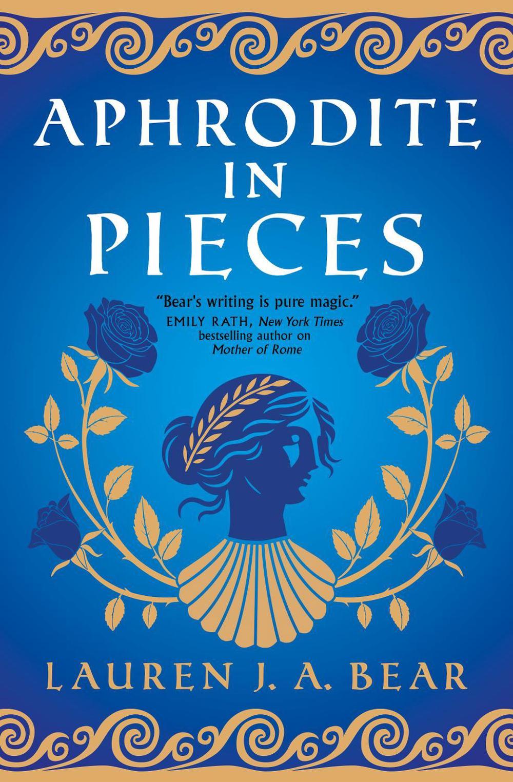Aphrodite in Pieces by Lauren J.A. Bear - ISBN: 9781803364766