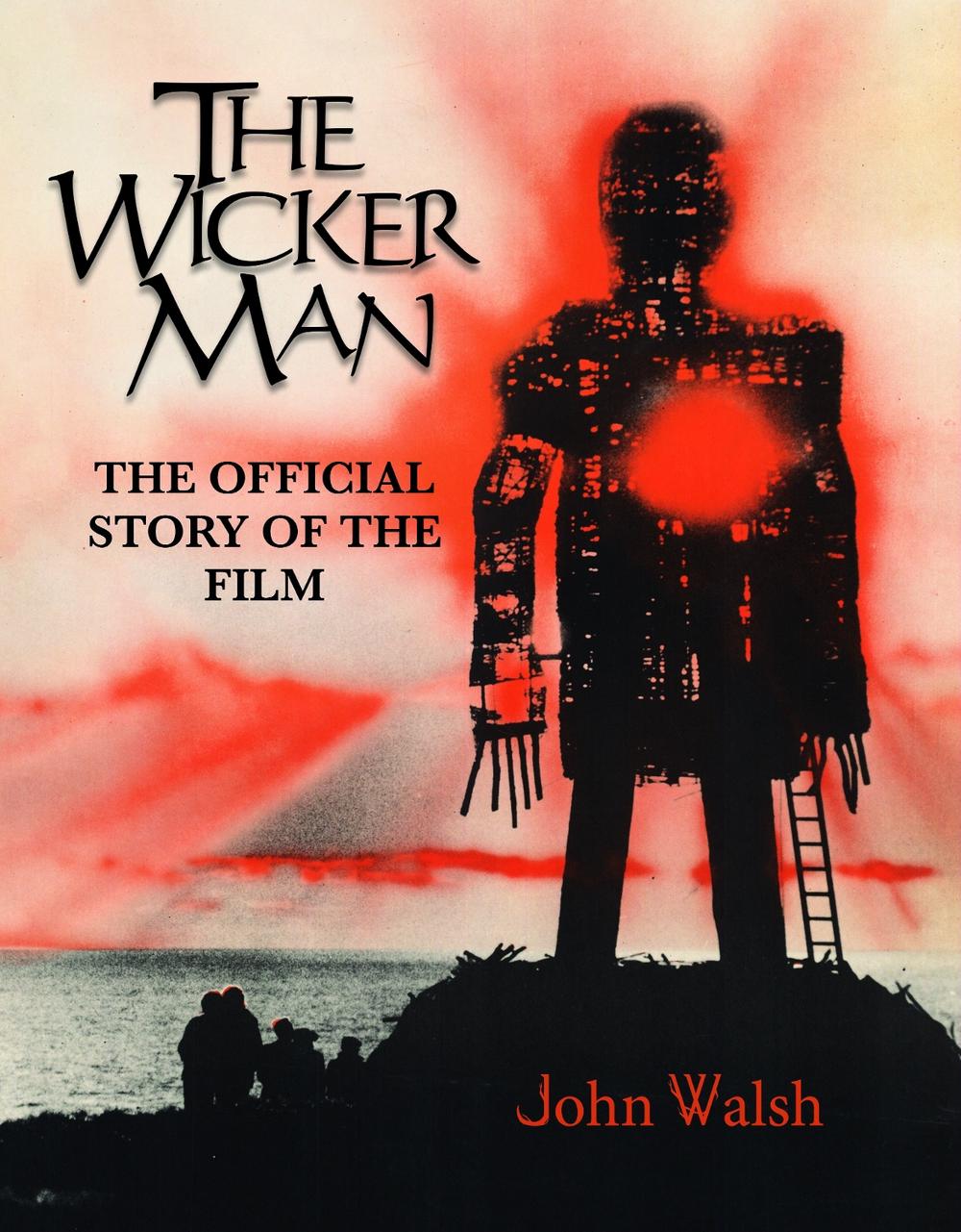 The Wicker Man: The Official Story of the Film by John Walsh - ISBN: 9781803365084