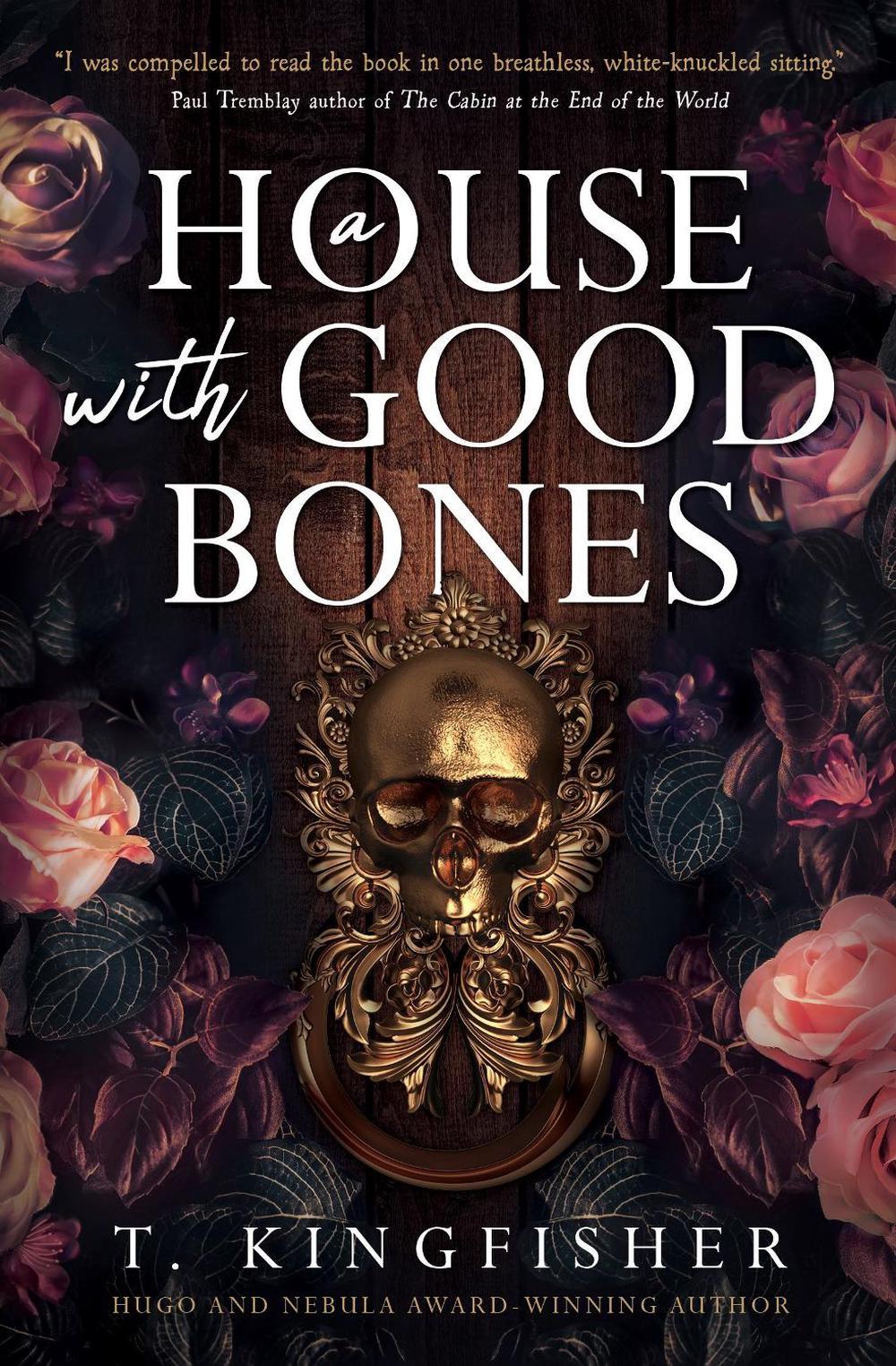 A House with Good Bones (Australian paperback by T. Kingfisher - ISBN: 9781803365466