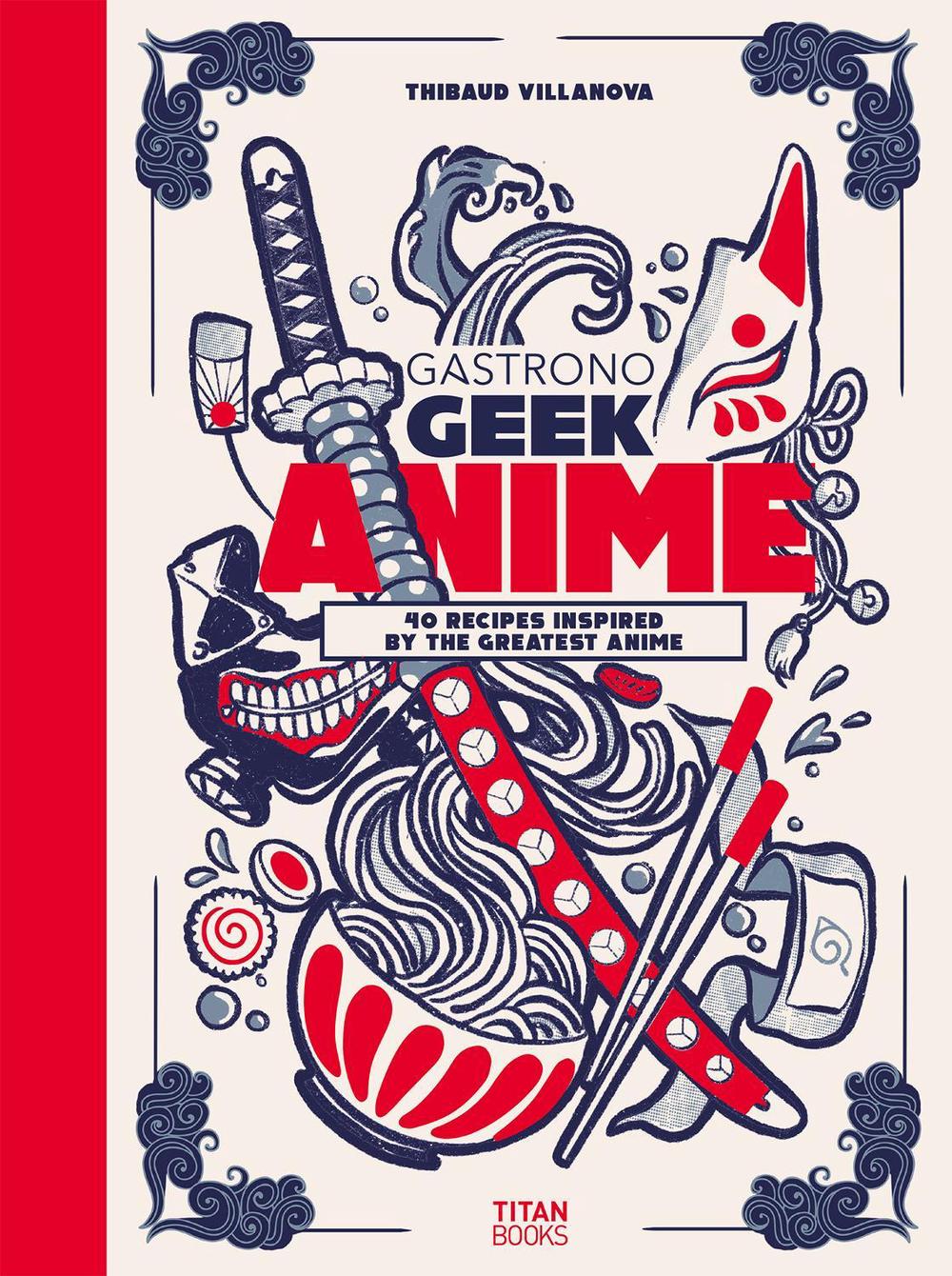 Gastronogeek Anime Cookbook, 9781803366289