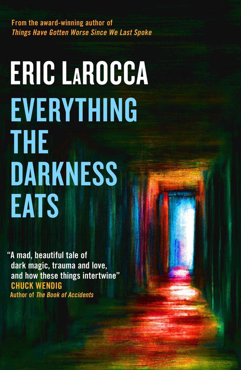 Everything the Darkness Eats by Eric LaRocca - ISBN: 9781803366395