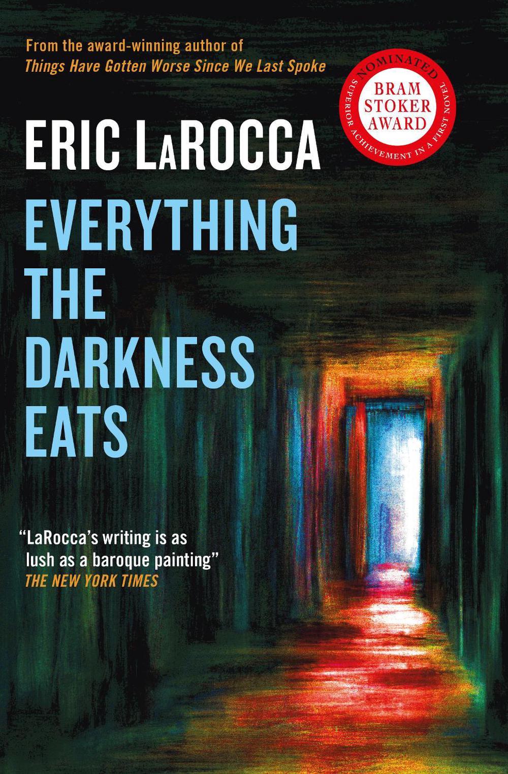 Everything the Darkness Eats by Eric LaRocca - ISBN: 9781803366456