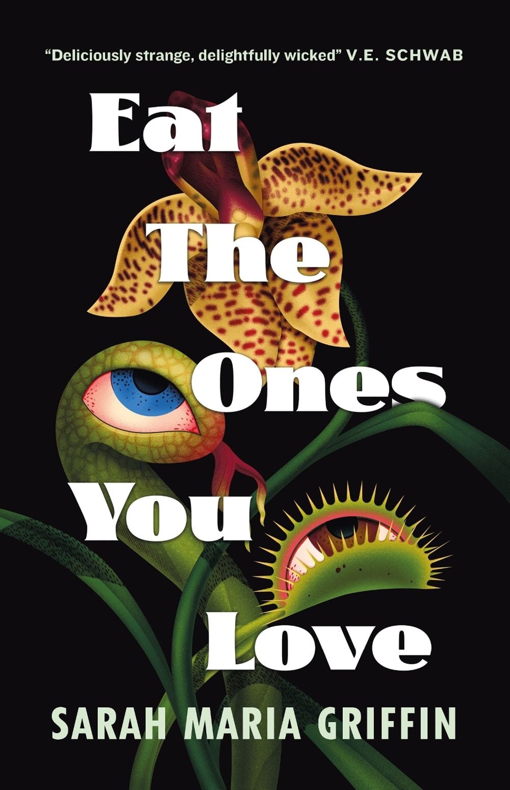 Eat the Ones You Love by Sarah Maria Griffin - ISBN: 9781803366760
