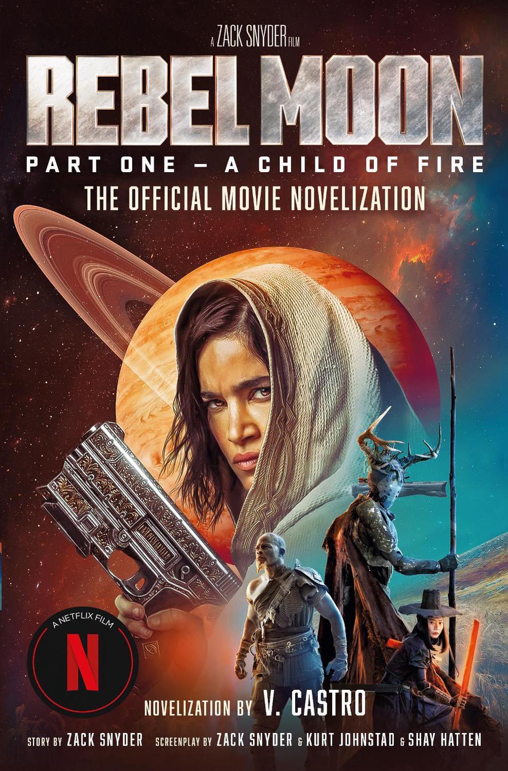 Rebel Moon Part One - A Child Of Fire: The Official Novelization by V. Castro - ISBN: 9781803367316