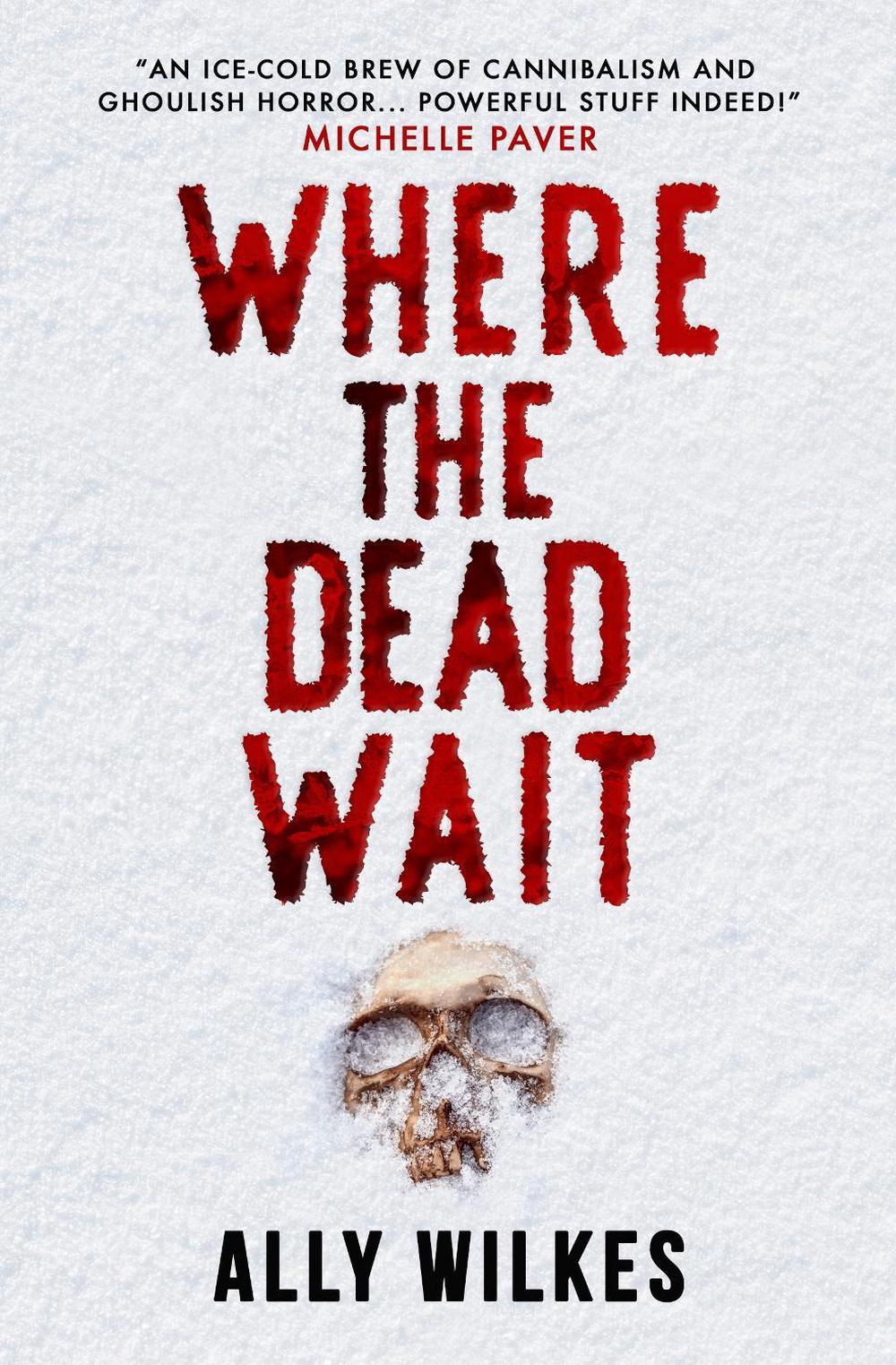 Where the Dead Wait by Ally Wilkes - ISBN: 9781803367545