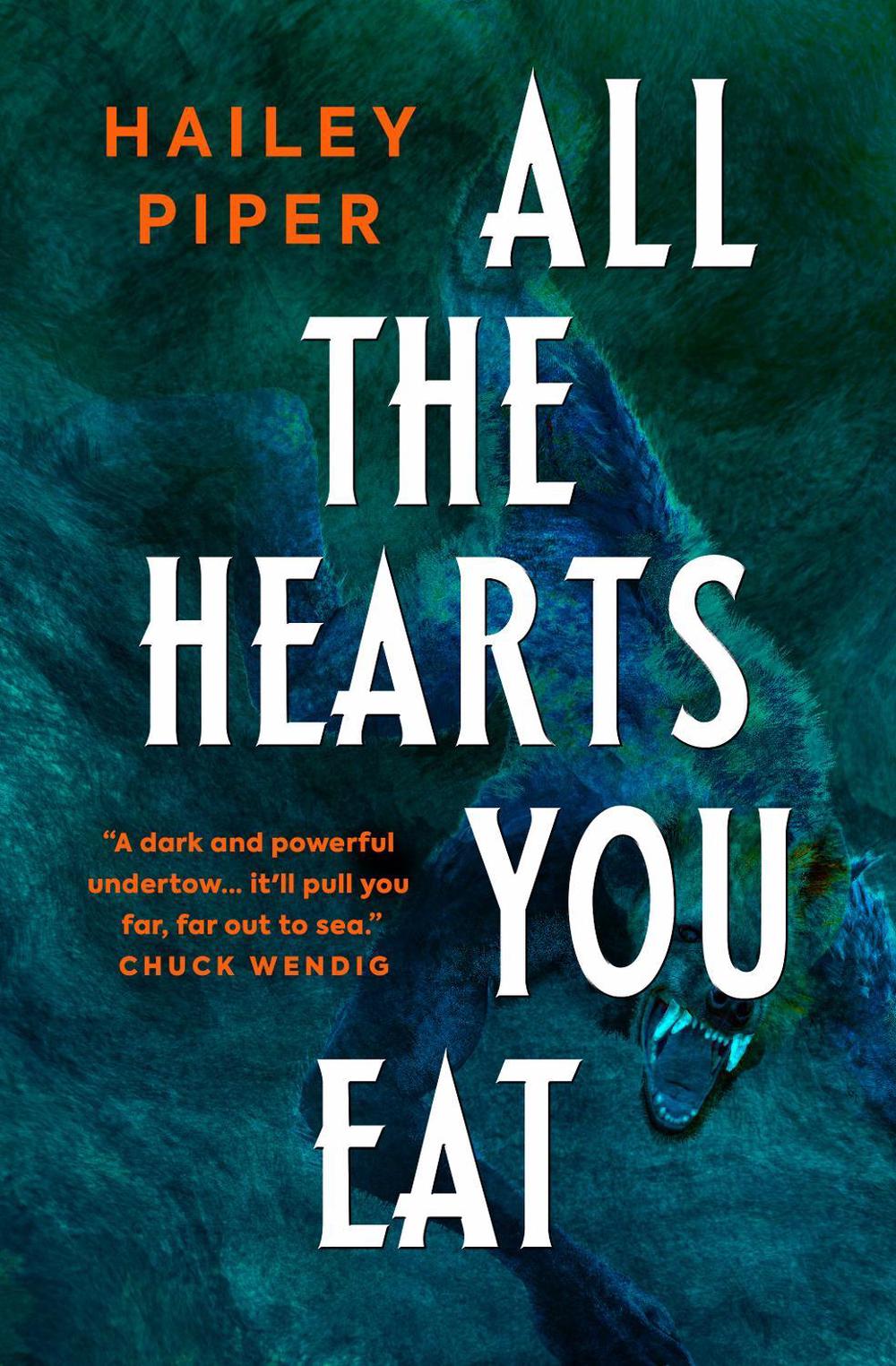 All the Hearts You Eat by Hailey Piper - ISBN: 9781803367644