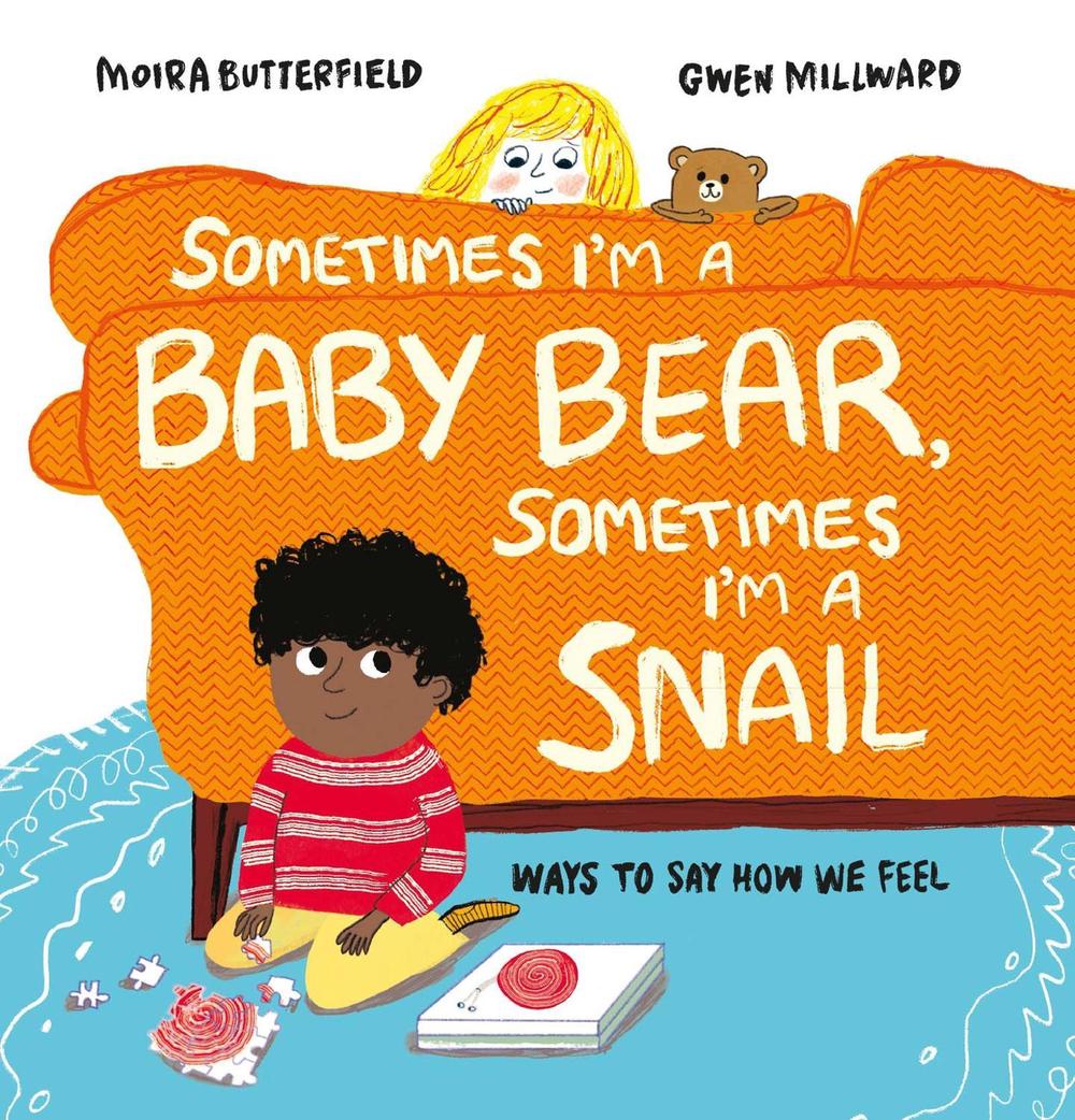 Sometimes I'm a Baby Bear, Sometimes I'm a Snail by Moira Butterfield - ISBN: 9781803380254