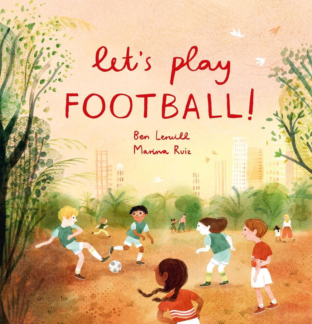 Let's Play Football! by Ben Lerwill - ISBN: 9781803380384