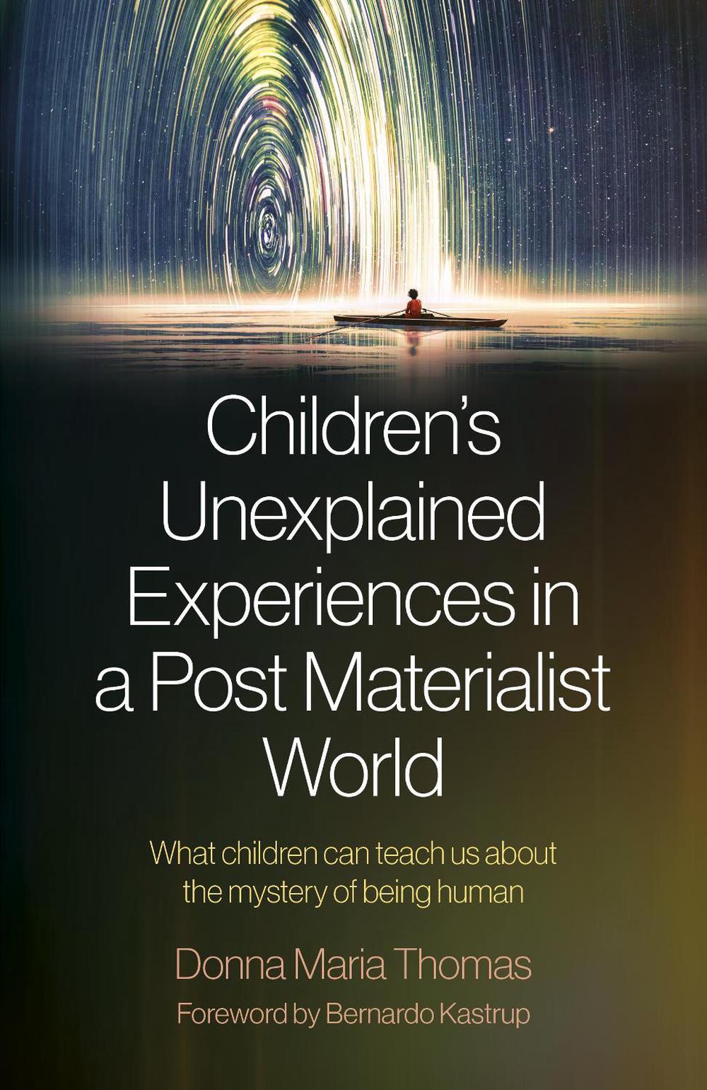 Children's Unexplained Experiences in a Post Materialist World, 9781803410845