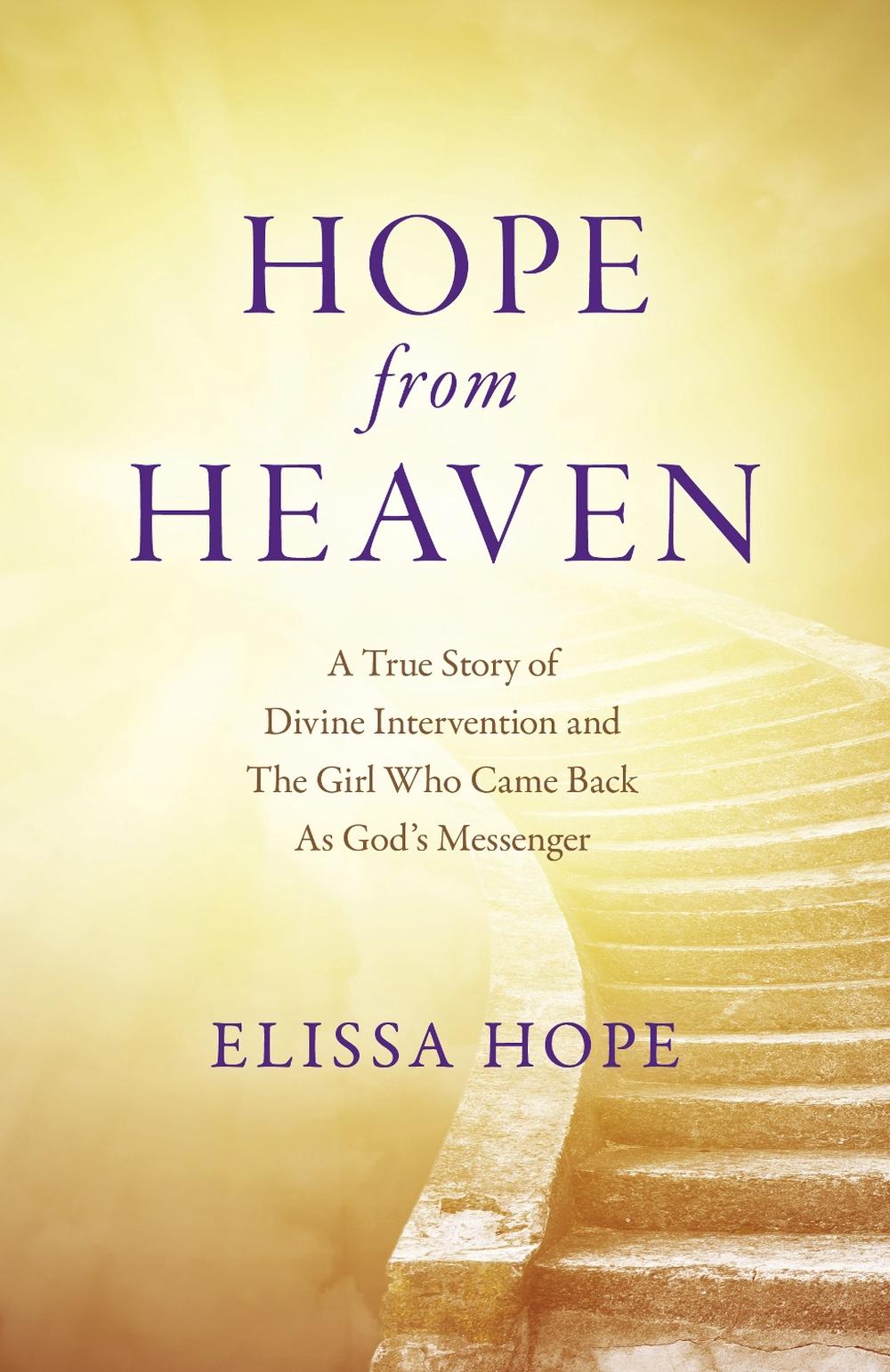 Hope From Heaven - A True Story Of Divine Intervention And The Girl Who Came Back As God's Messenger, 9781803411743