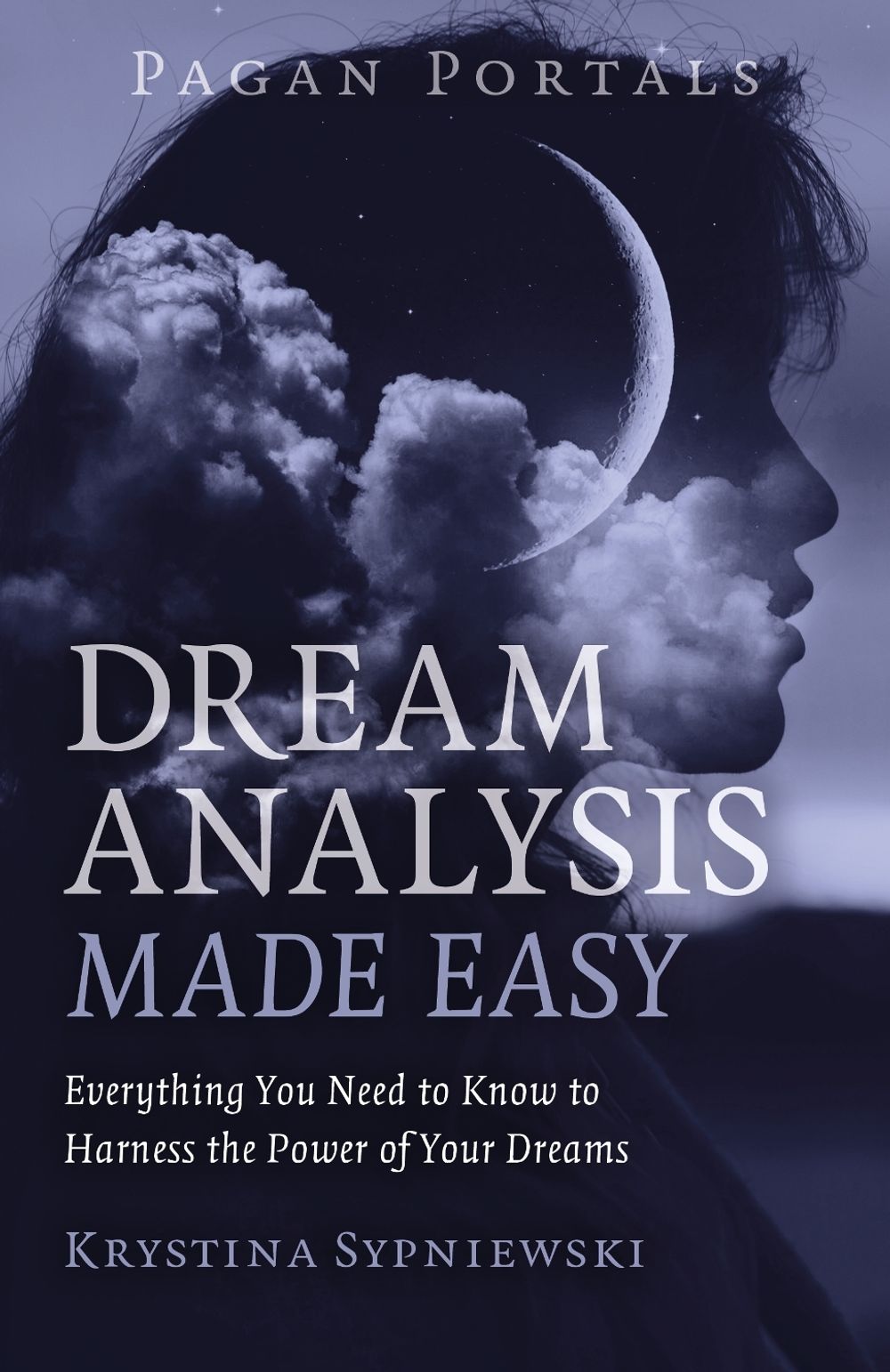 Pagan Portals - Dream Analysis Made Easy by Krystina Sypniewski - ISBN: 9781803411781