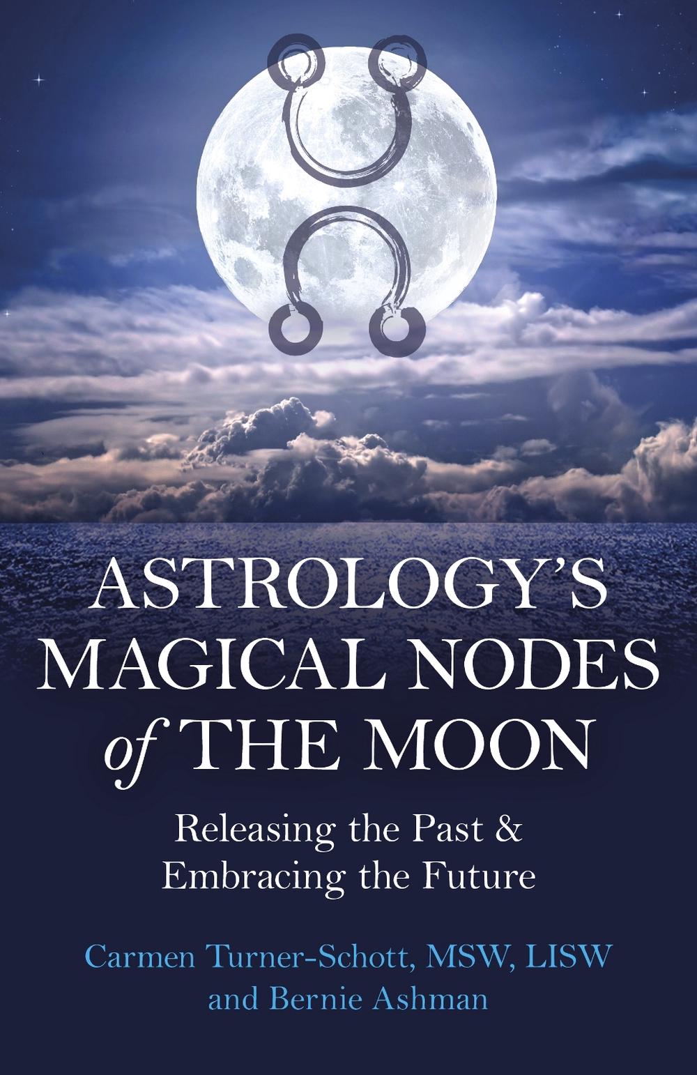 Astrology's Magical Nodes of the Moon, 9781803414126