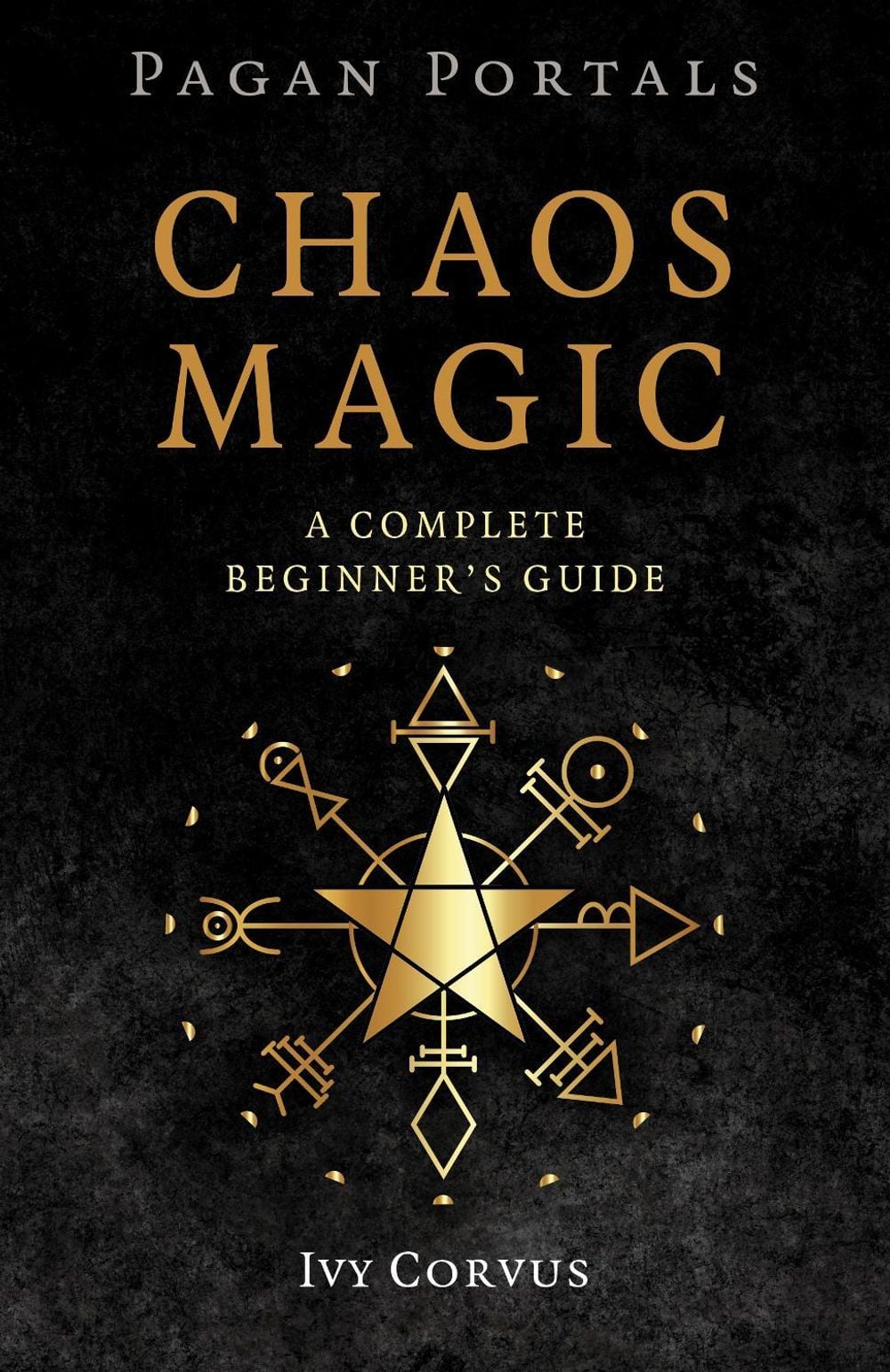 Pagan Portals - Chaos Magic by Ivy Corvus - ISBN: 9781803418728