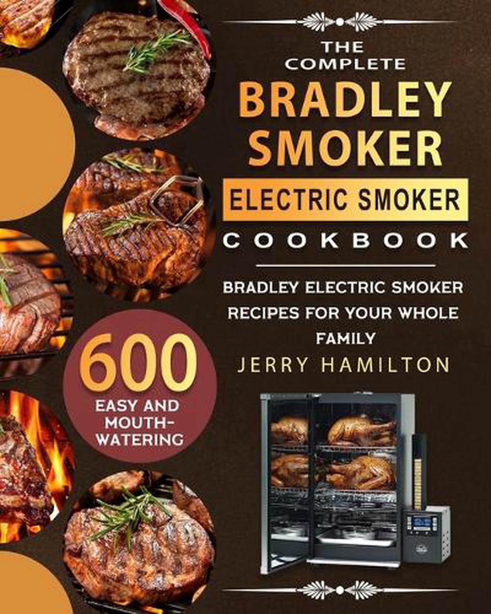 Complete Bradley Smoker Electric Smoker Cookbook, 9781803670287