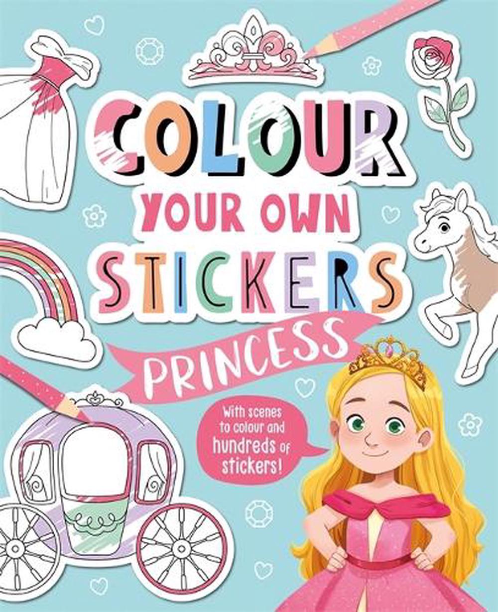 Colour Your Own Stickers: Princess, 9781803681689
