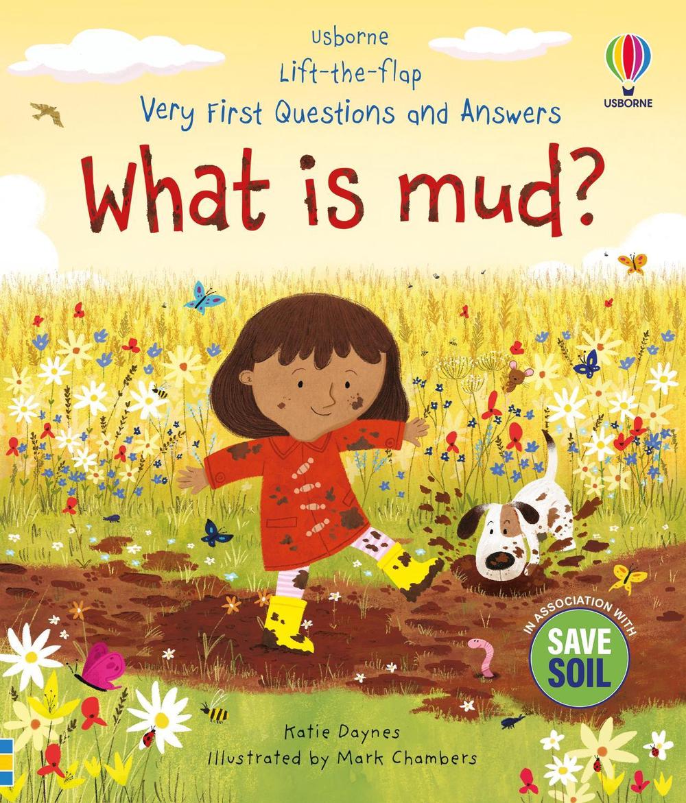 Front cover of Very First Questions and Answers: What Is Mud? by Katie Daynes, illustrated by Mark Chambers