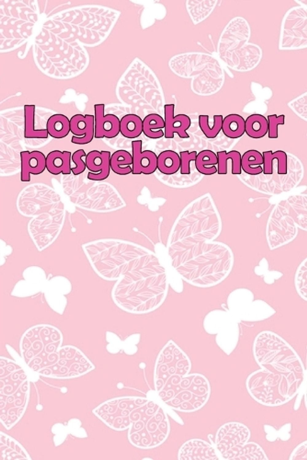 Logboek voor pasgeborenen by Arend Lubbelinkhof - ISBN: 9781803861326