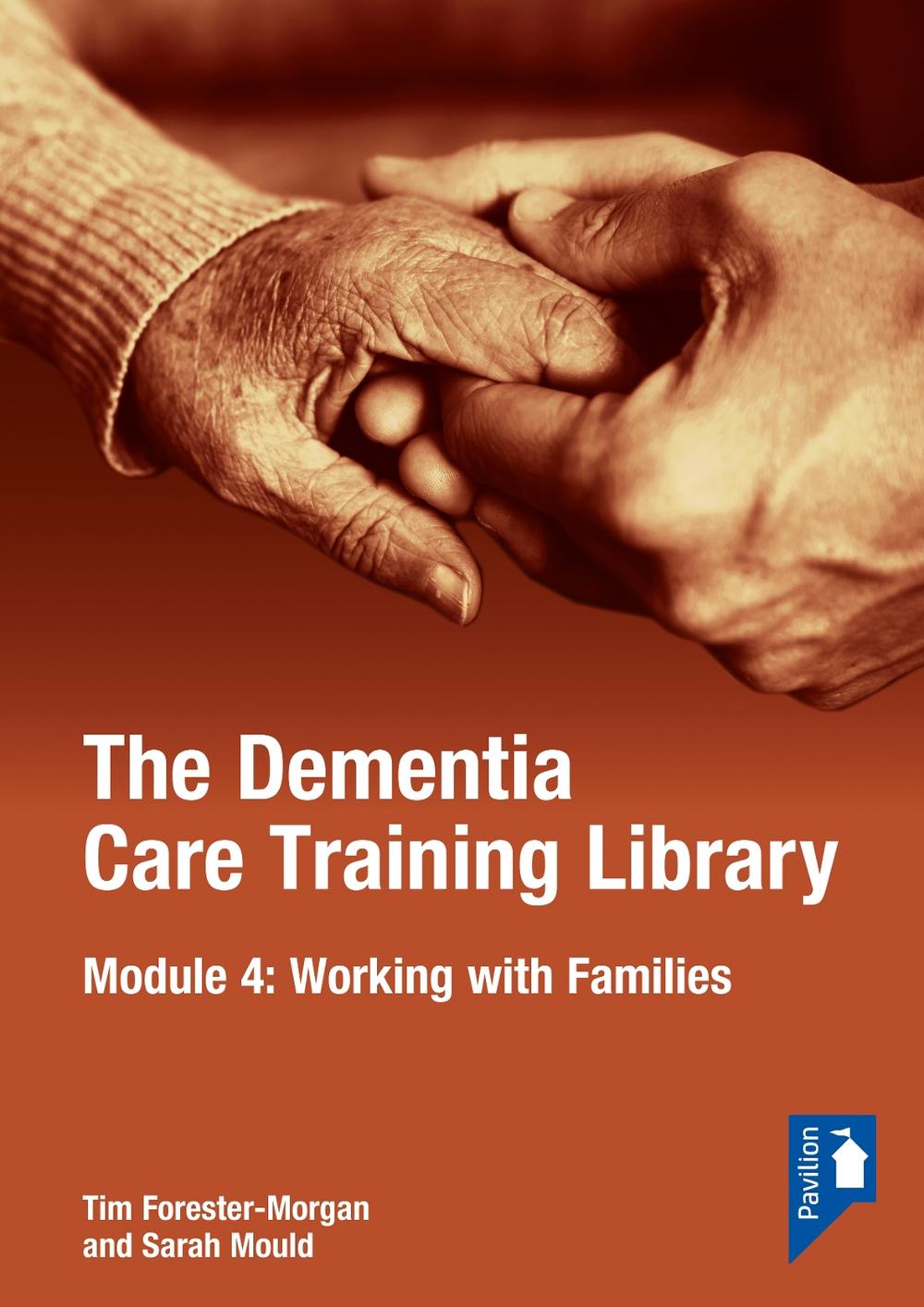 The Dementia Care Training Library: Module 4, 9781803880242
