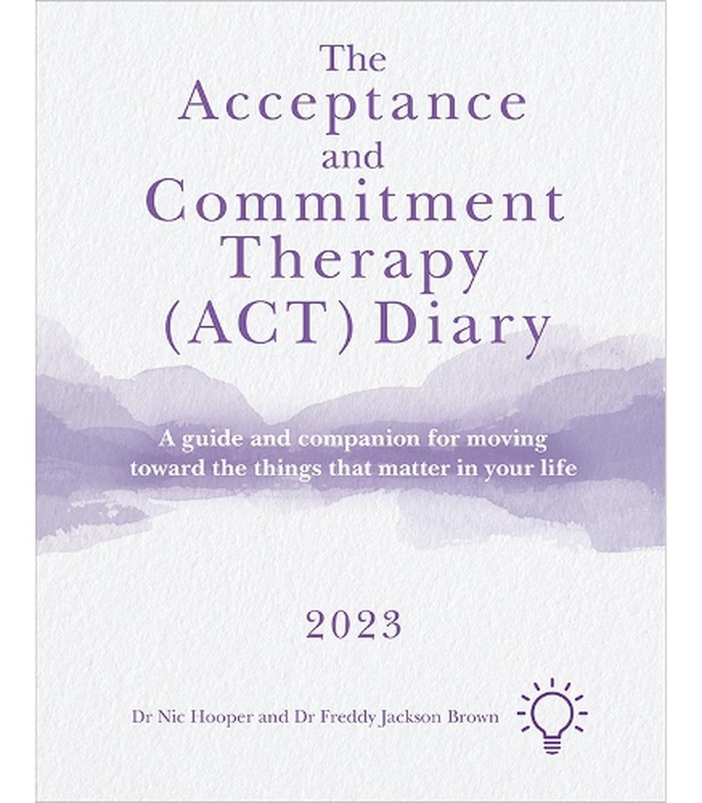 Freddy Jackson Brown, Nick Hooper The Acceptance and Commitment Therapy (ACT) Diary 2023, 9781803882154