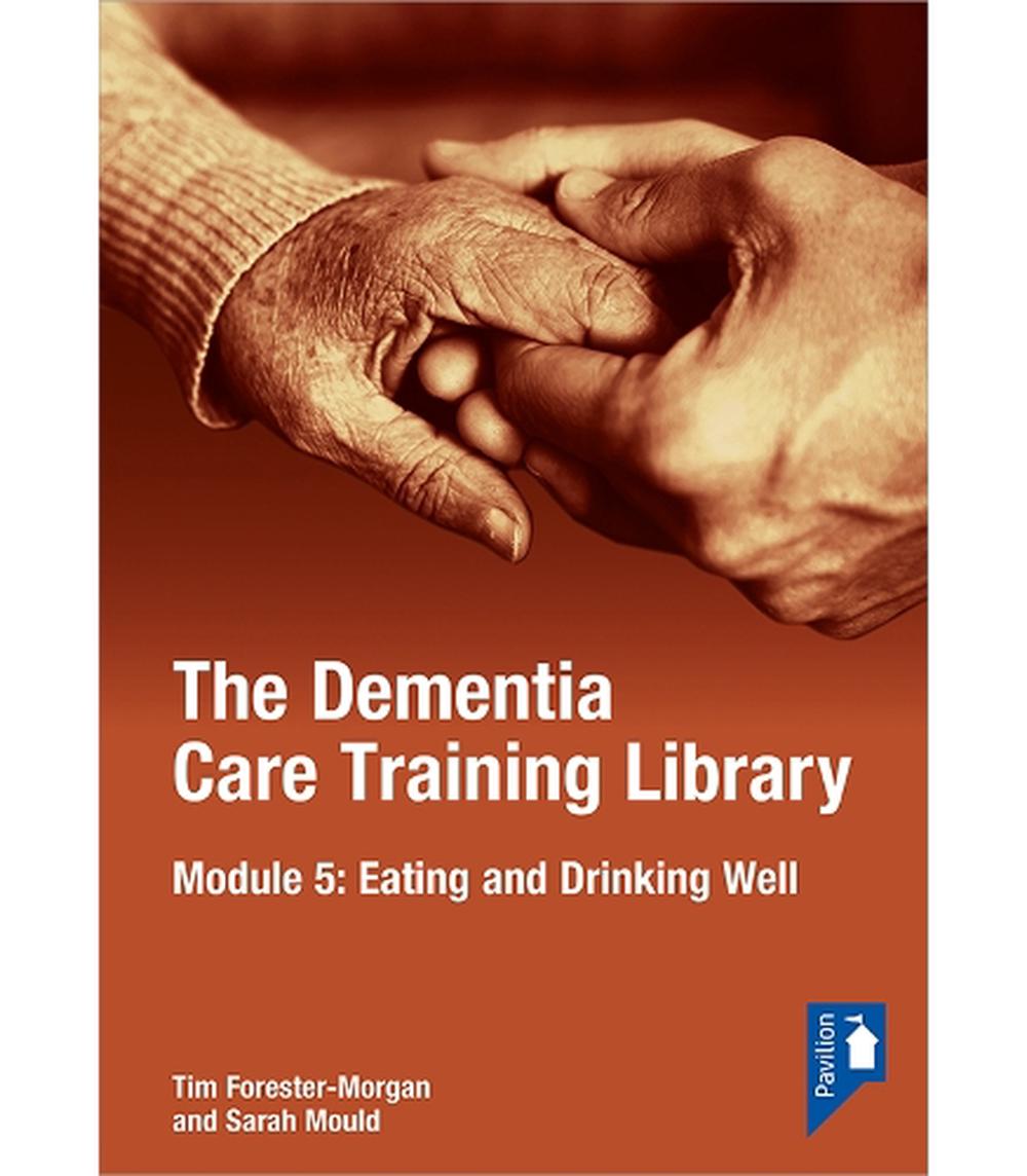 The Dementia Care Training Library: Module 5, 9781803882246
