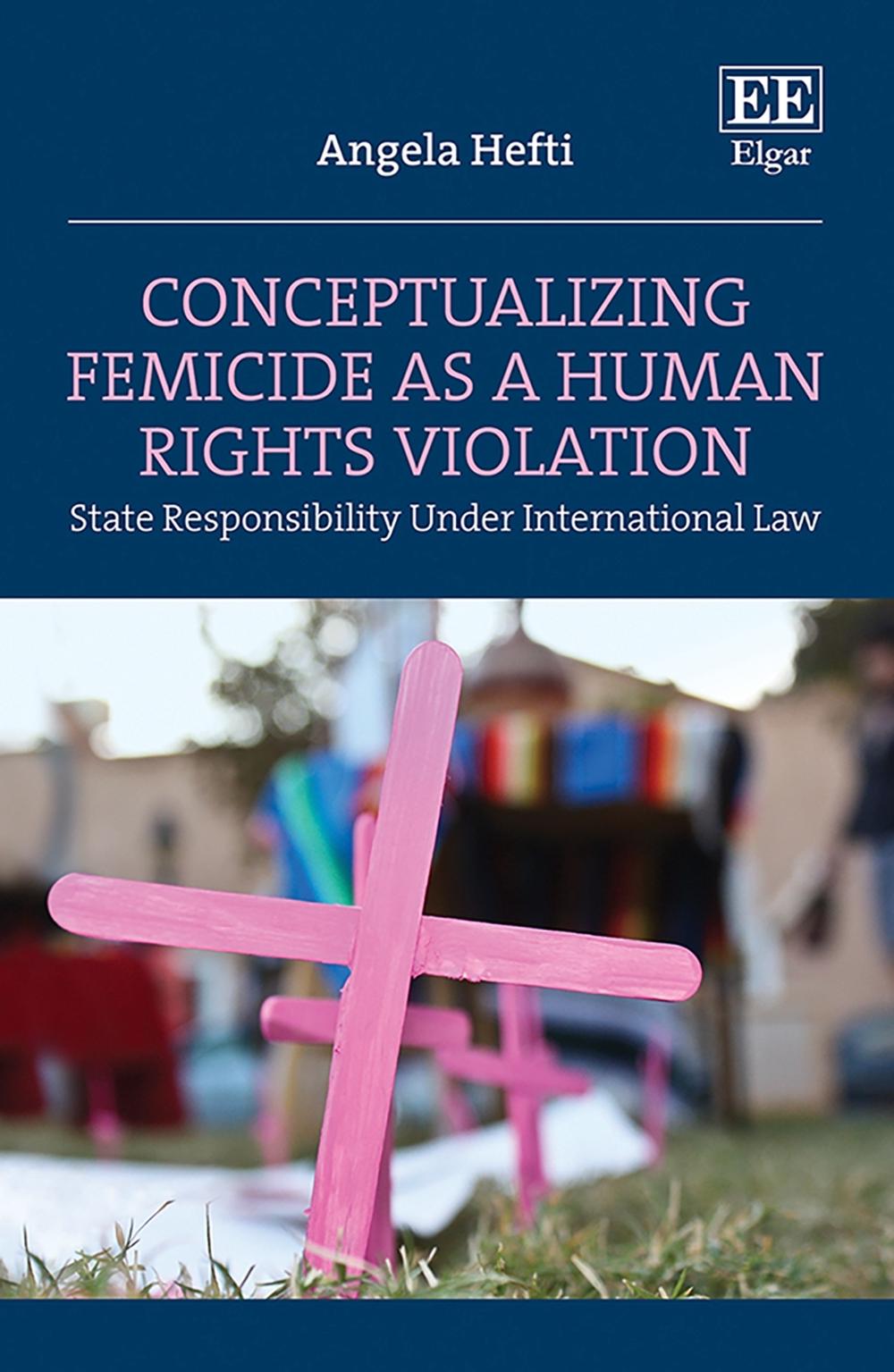 Conceptualizing Femicide as a Human Rights Violation by Angela Hefti - ISBN: 9781803920436