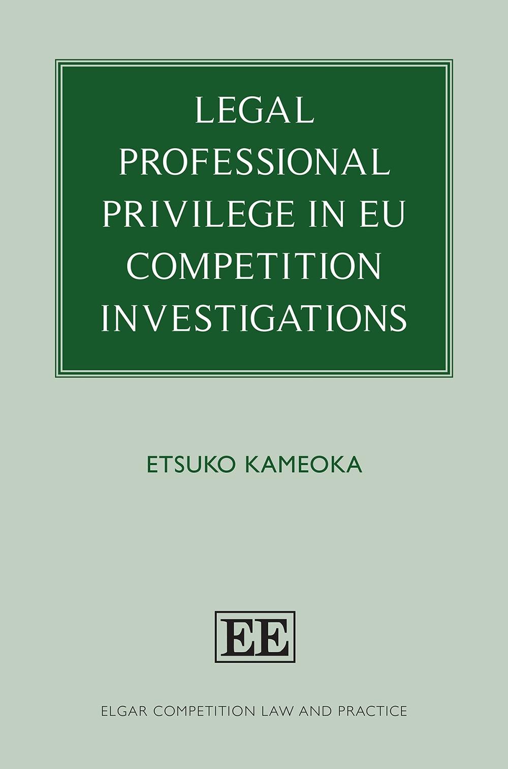 Legal Professional Privilege in EU Competition Investigations, 9781803922775