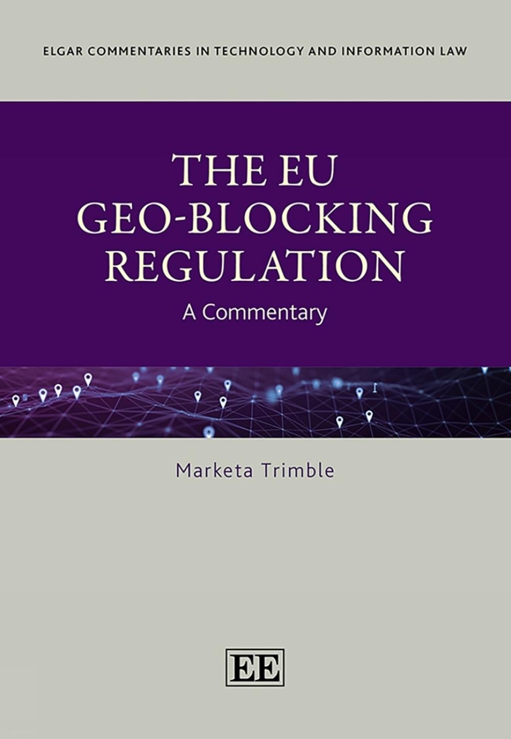 The EU Geo-Blocking Regulation by Marketa Trimble - ISBN: 9781803923864