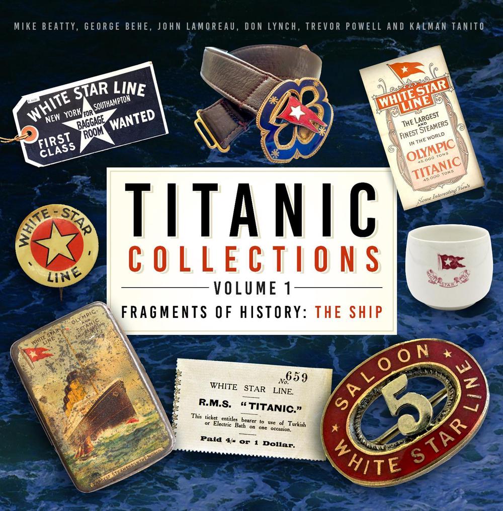 Titanic Collections Volume 1: Fragments of History by Mike Beatty - ISBN: 9781803993331